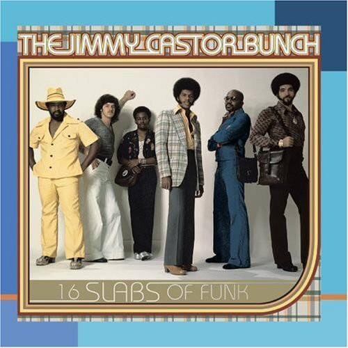 THE JIMMY CASTOR BUNCH  
16 SLABS OF FUNK