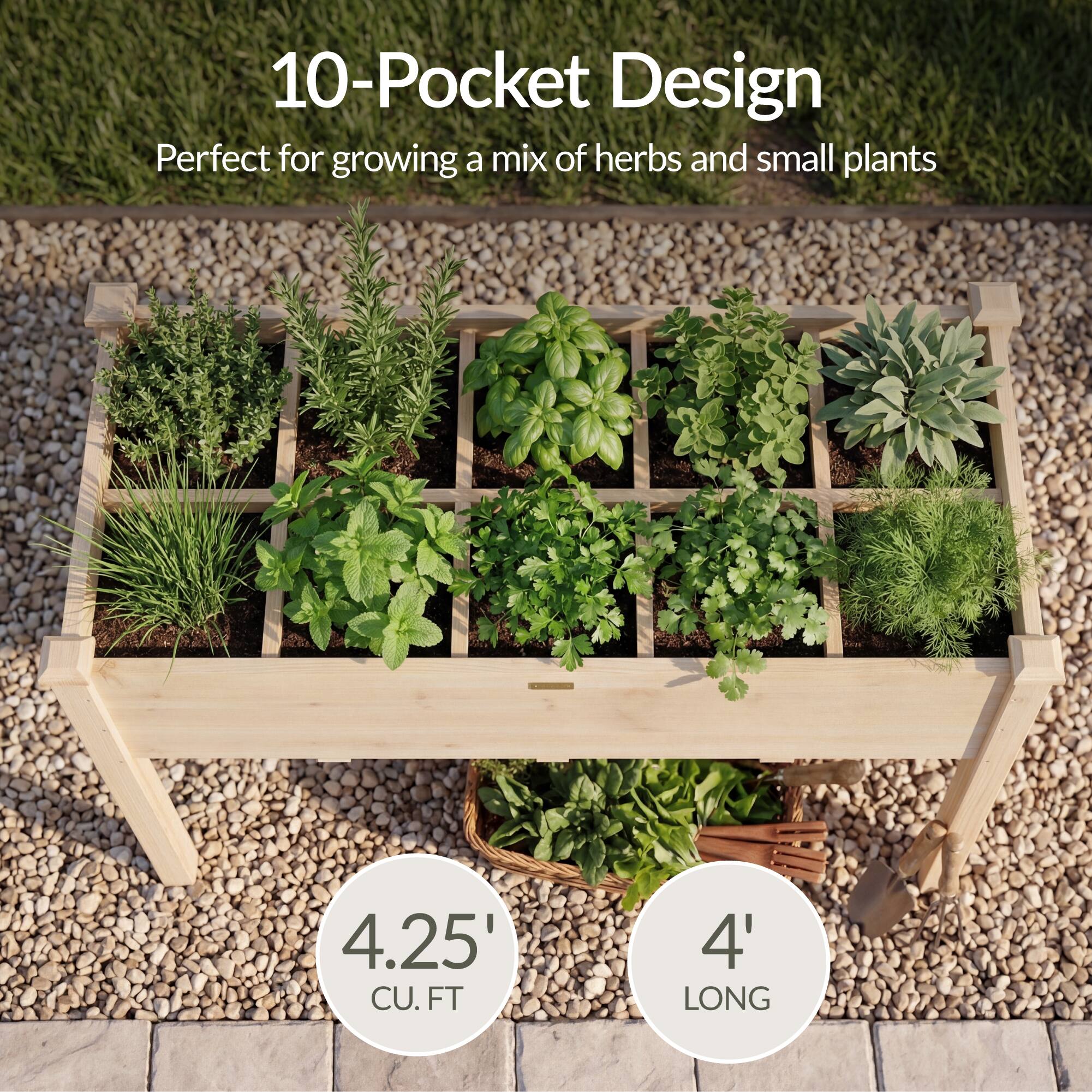 10-Pocket Design  
Perfect for growing a mix of herbs and small plants  

4.25' CU. FT  
4' LONG