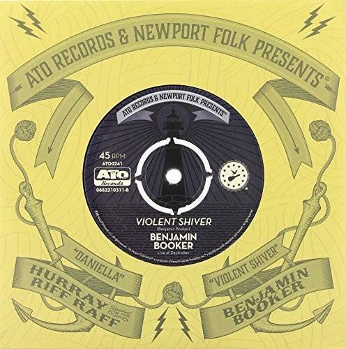 ATO Records & Newport Folk Records Presents

45 RPM  
ATO0241  
0622210311-8

VIOLENT SHIVER  
BENJAMIN BOOKER  
Live at "DANIELLA"  
HURRAY RIFF  
"VIOLENT SHIVER"  
BENJAMIN BOOKER