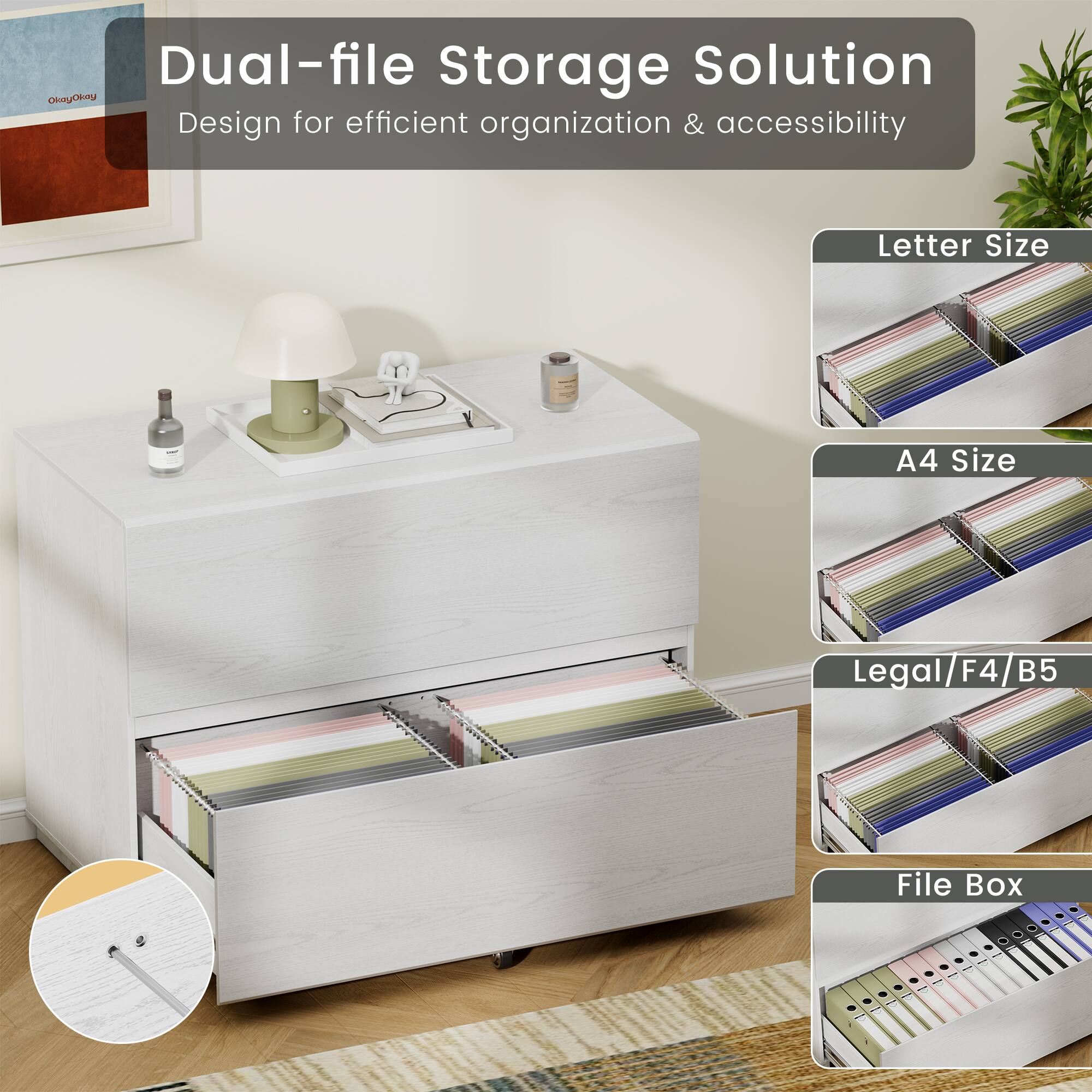 Dual-file Storage Solution  
OlayOhoy Design for efficient organization & accessibility  
Letter Size  
A4 Size  
Legal/F4/B5  
File Box