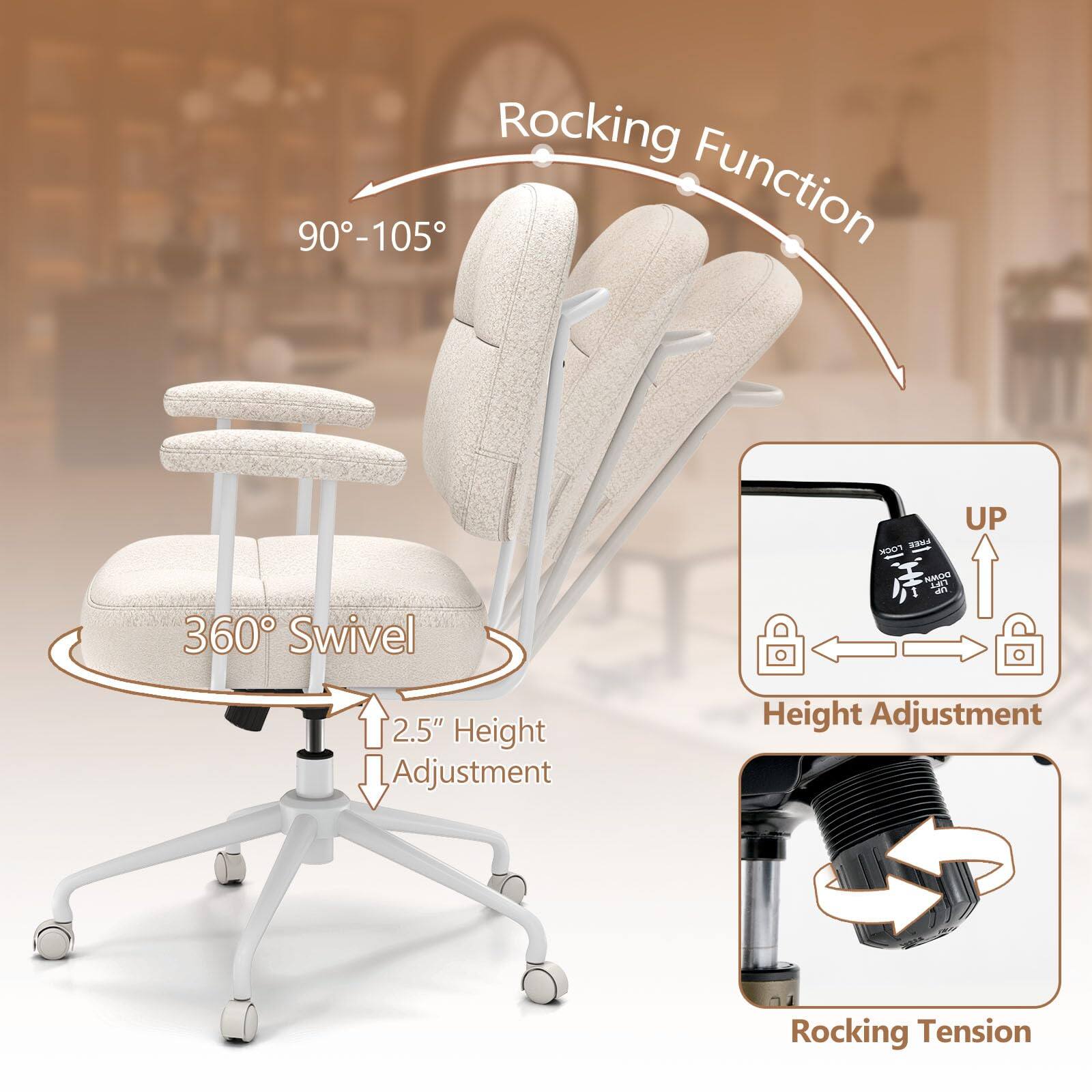 Rocking 90-105° Function  
360° Swivel  
2.5" Height Adjustment  
Height Adjustment  
Rocking Tension