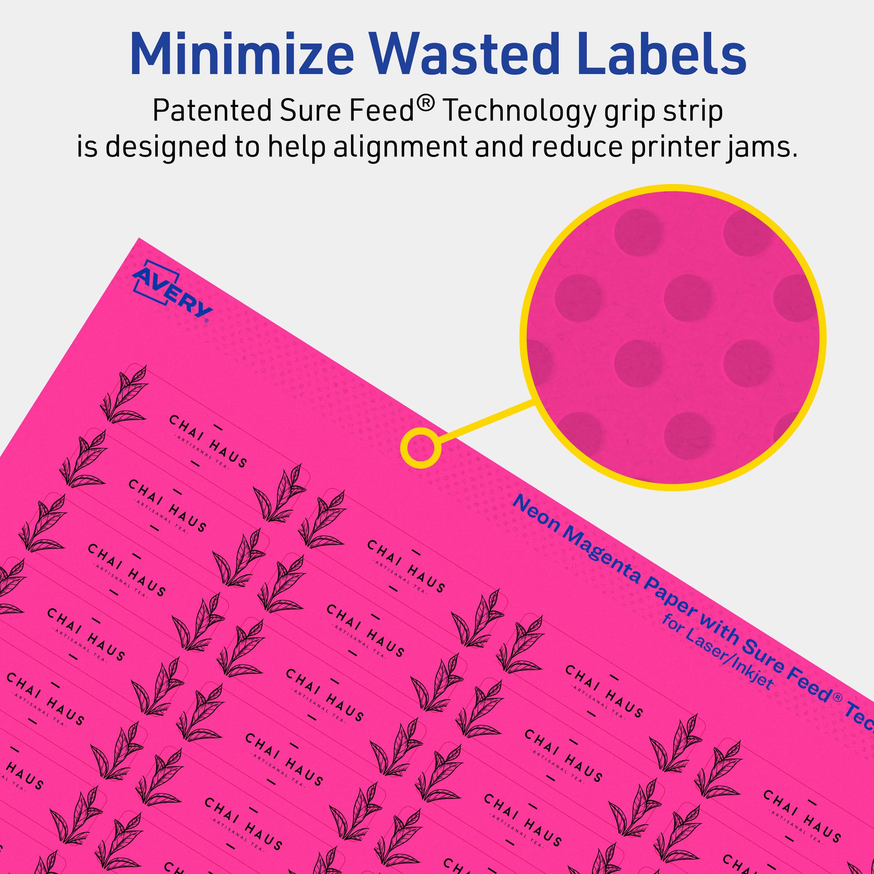 Minimize Wasted Labels

Patented Sure Feed® Technology grip strip is designed to help alignment and reduce printer jams.

AVERY

Neon Magenta Paper with Sure Feed® Technology for Laser/Inkjet

CHAI HAUS

CHAI HAUS

CHAI HAUS

CHAI HAUS

CHAI HAUS

CHAI HAUS

CHAI HAUS

CHAI HAUS

CHAI HAUS

CHAI HAUS

CHAI HAUS

CHAI HAUS

CHAI HAUS

CHAI HAUS

CHAI HAUS

CHAI HAUS

CHAI HAUS

CHAI HAUS

CHAI HAUS

CHAI HAUS

CHAI HAUS

CHAI HAUS

CHAI HAUS

CHAI HAUS

CHAI HAUS

CHAI HAUS

CHAI HAUS

CHAI HAUS

CHAI HAUS

CHAI HAUS

CHAI HAUS

CHAI HAUS

CHAI HAUS

CHAI HAUS

CHAI HAUS

CHAI HAUS

CHAI HAUS

CHAI HAUS

CHAI HAUS

CHAI HAUS

CHAI HAUS

CHAI HAUS

CHAI