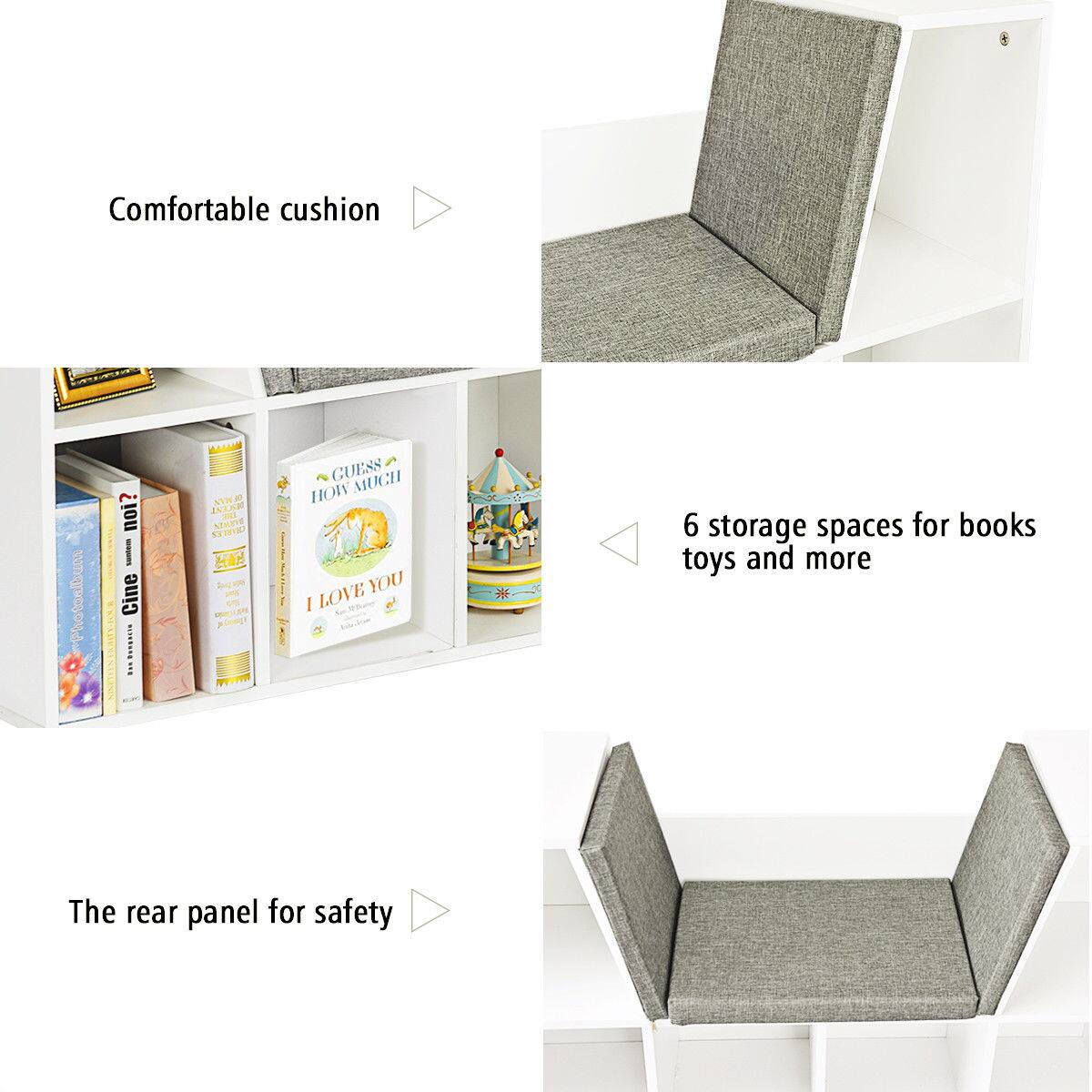 Comfortable cushion
6 storage spaces for books toys and more
The rear panel for safety