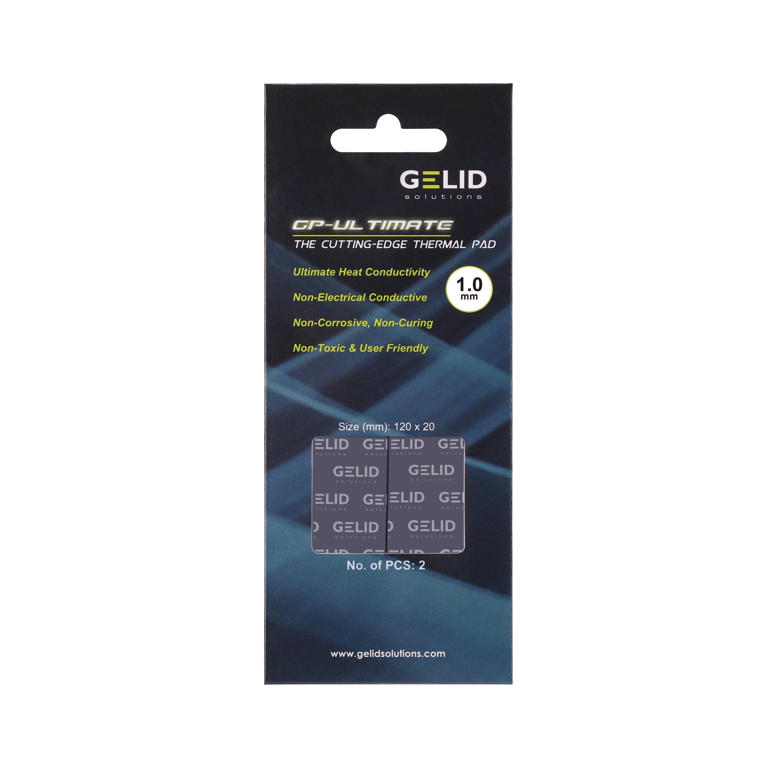 GELID solutions  
GP-ULTIMATE  
THE CUTTING-EDGE THERMAL PAD  
Ultimate Heat Conductivity 1.0 Non-Electrical Conductive mm  
Non-Corrosive, Non-Curing  
Non-Toxic & User Friendly  
Size (mm): 120 x 20  
No. of PCS: 2  
www.gelidsolutions.com