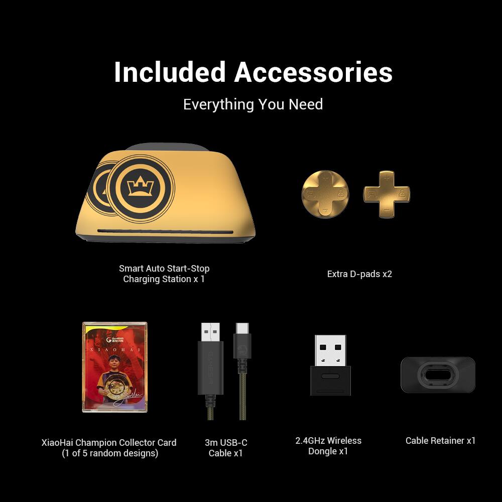 Included Accessories  
Everything You Need  

- Smart Auto Start-Stop Charging Station x 1  
- Extra D-pads x2  
- XiaoHai Champion Collector Card (1 of 5 random designs)  
- 3m USB-C Cable x1  
- 2.4GHz Wireless Dongle x1  
- Cable Retainer x1