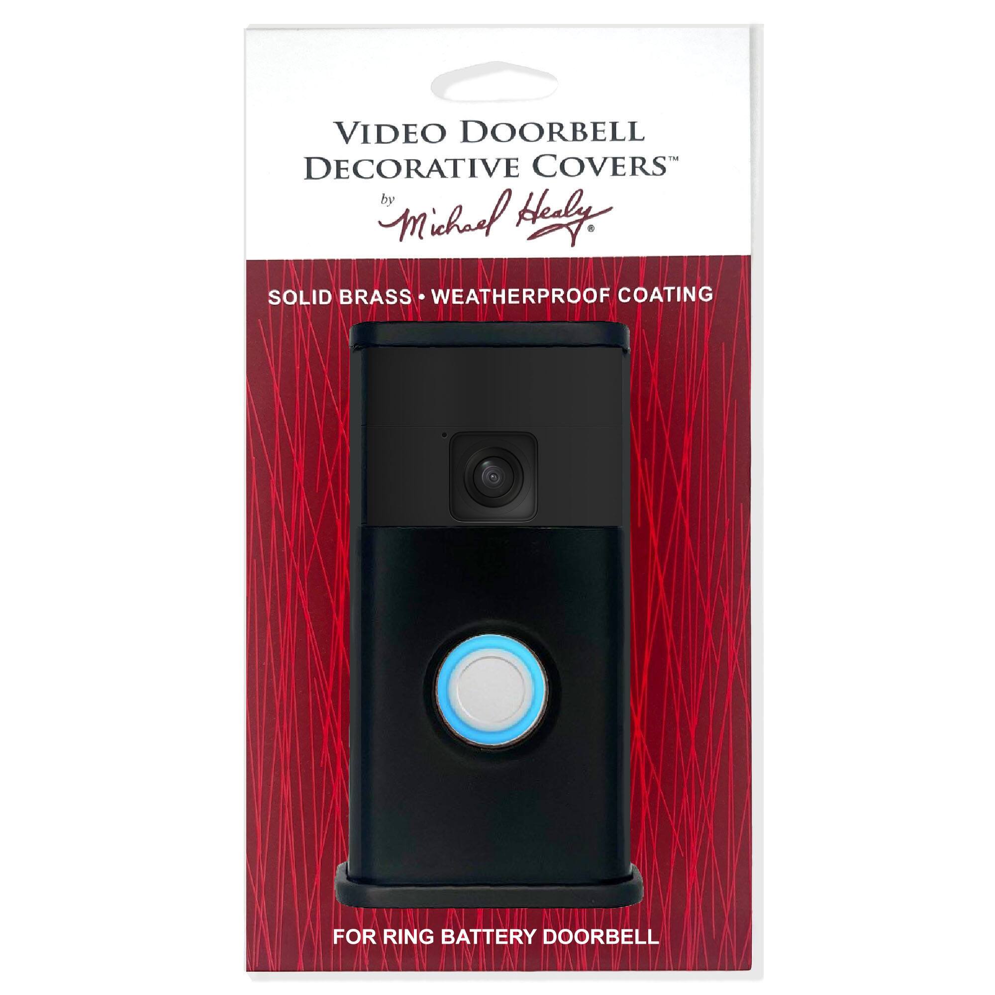 VIDEO DOORBELL DECORATIVE COVERS  
by Michael Healy  

SOLID BRASS • WEATHERPROOF COATING  

FOR RING BATTERY DOORBELL