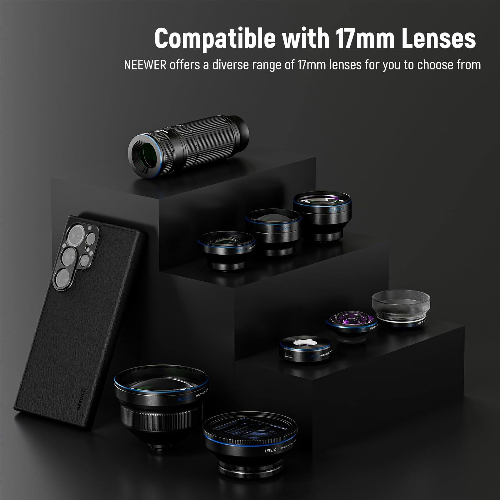 Compatible with 17mm Lenses  
NEEWER offers a diverse range of 17mm lenses for you to choose from