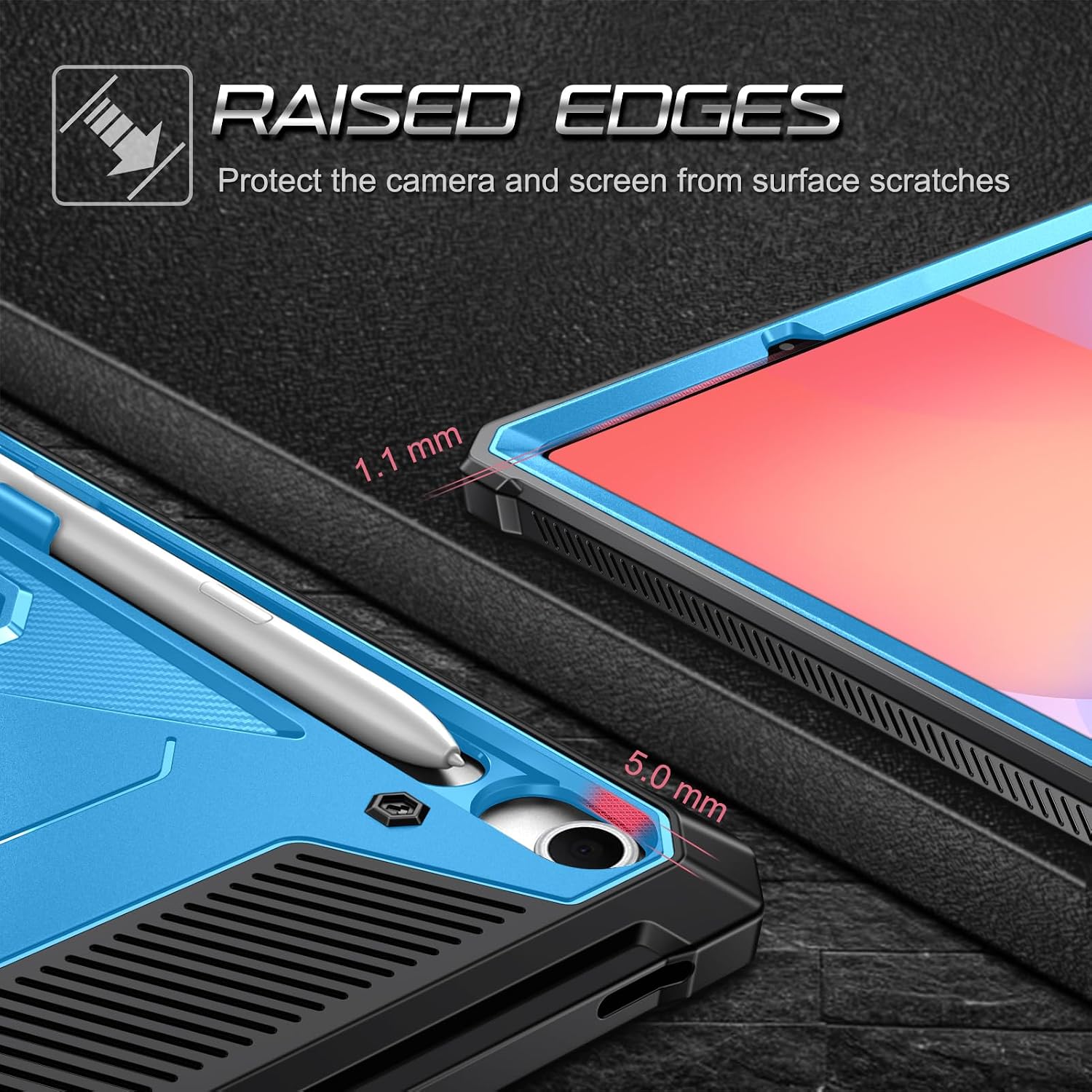 RAISED EDGES  
Protect the camera and screen from surface scratches  
1.1 mm  
5.0 mm