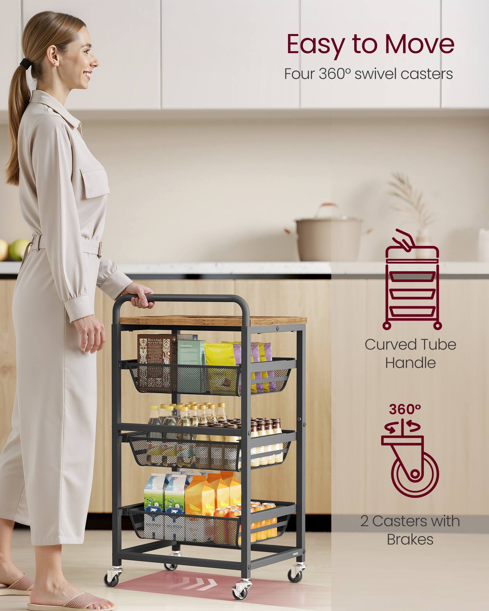 Easy to Move  
Four 360° swivel casters  

Curved Tube Handle  
360°  

2 Casters with Brakes