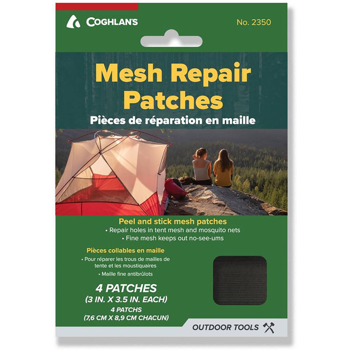 COGHLAN'S No. 2350 Mesh Repair Patches

Peel and stick mesh patches
Repair holes in tent mesh and mosquito nets
Fine mesh keeps out no-see-ums

Pièces de réparation en maille
Pièces collables en maille
Pour réparer les trous de mailles de tente et les moustiquaires
Maille fine antibrûlots

4 PATCHES (3 IN. X 3.5 IN. EACH)
4 PATCHS (7,6 CM X 8,9 CM CHACUN)

OUTDOOR TOOLS
