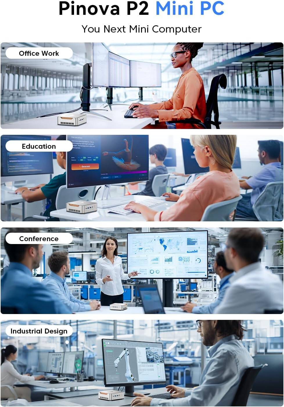 Pinova P2 Mini PC  
You Next Mini Computer  

- Office Work  
- Education  
- Conference  
- Industrial Design