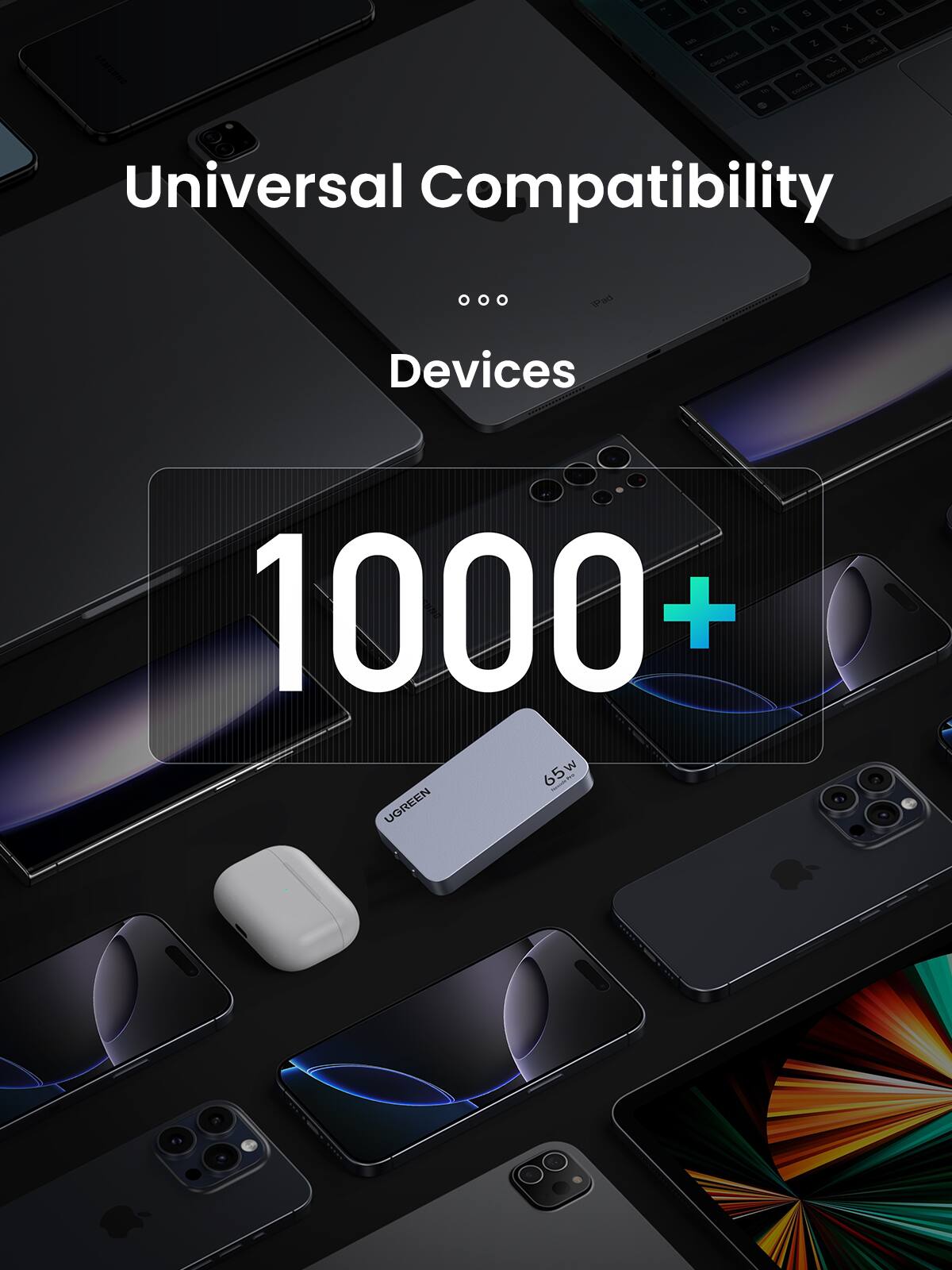Universal Compatibility  
Devices  
1000+
