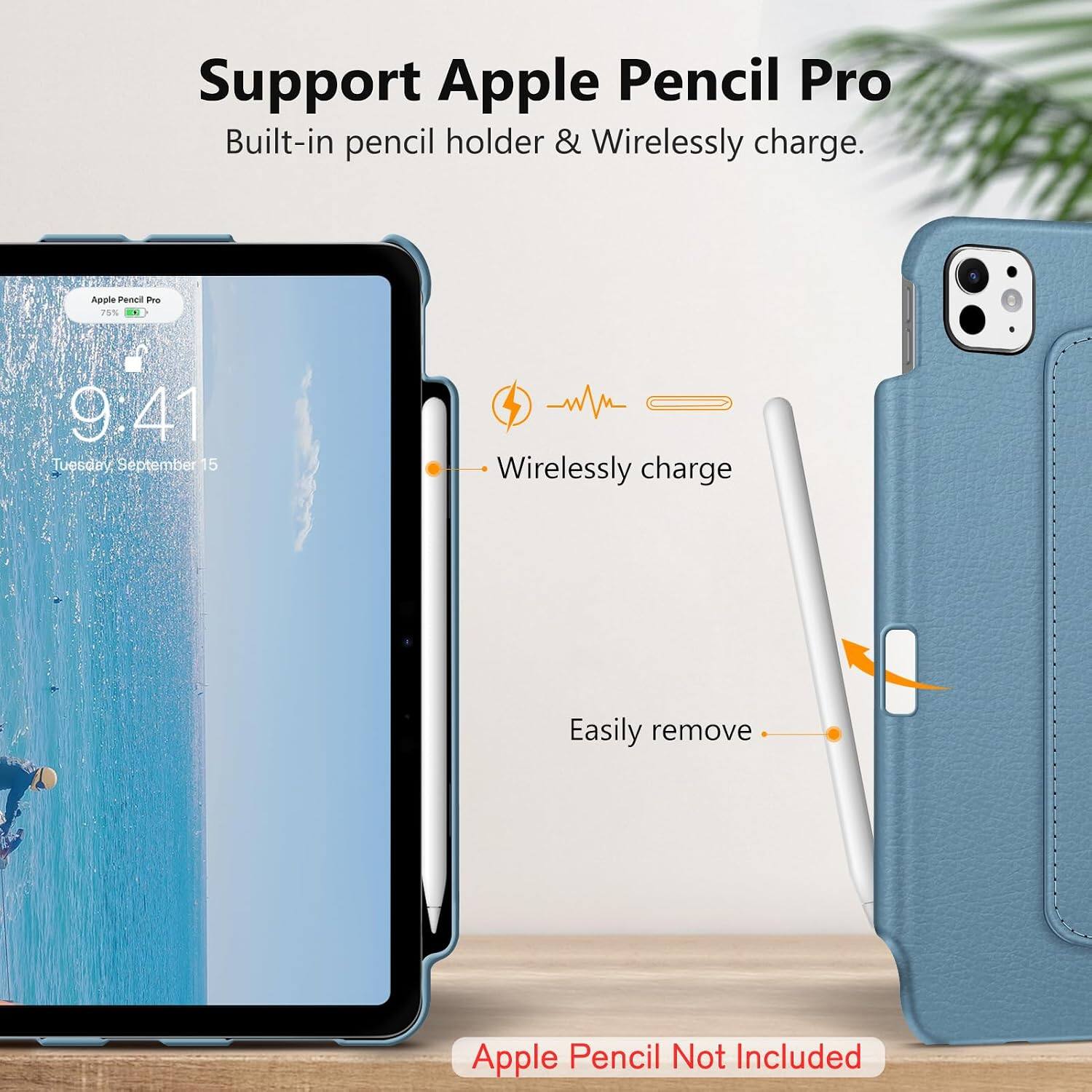 Support Apple Pencil Pro  
Built-in pencil holder & Wirelessly charge.

Apple Pencil Pro 75%  
9:41 Tuesday September 15

Wirelessly charge  
Easily remove  
Apple Pencil Not Included