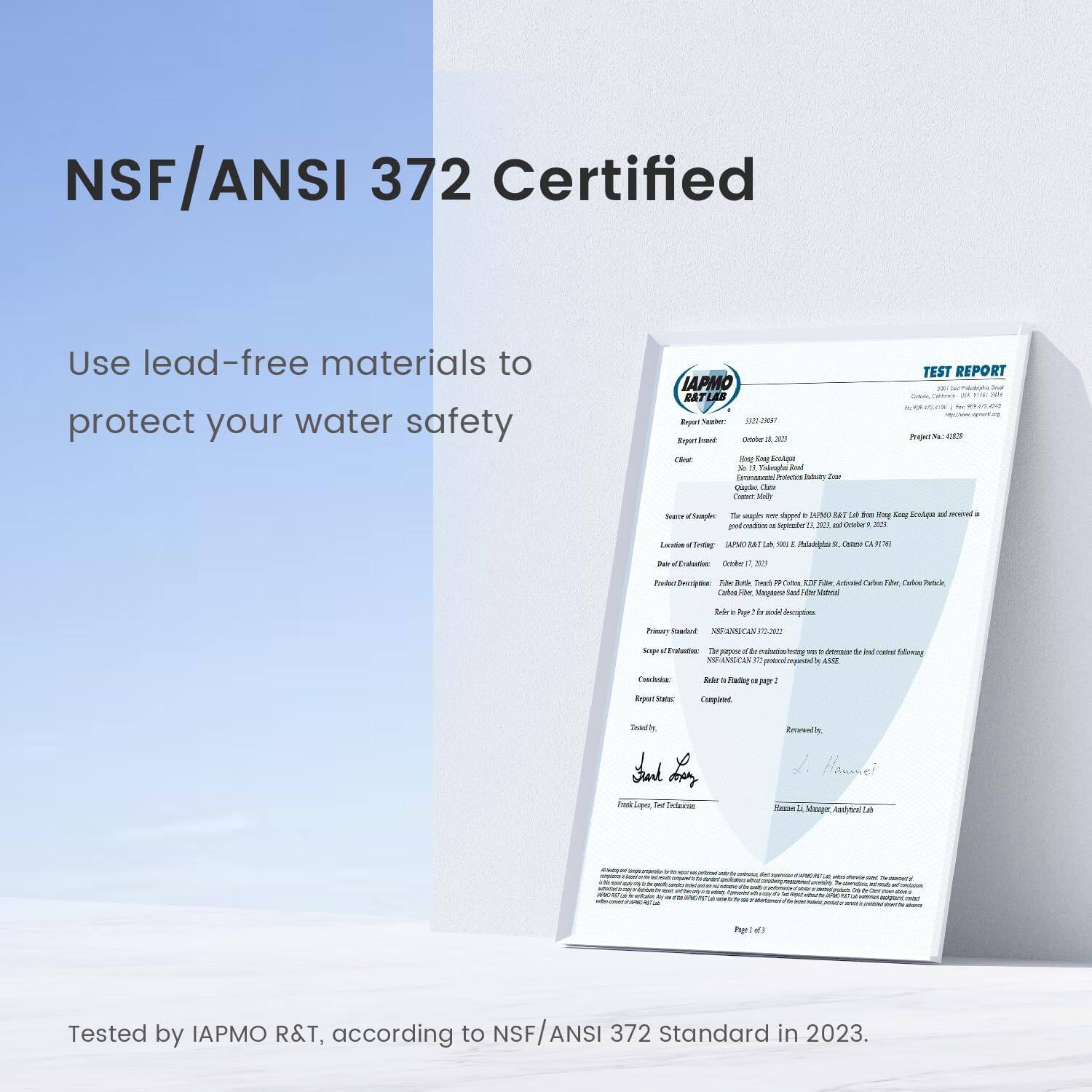 NSF/ANSI 372 Certified

Use lead-free materials to protect your water safety

Tested by IAPMO R&T, according to NSF/ANSI 372 Standard in 2023.