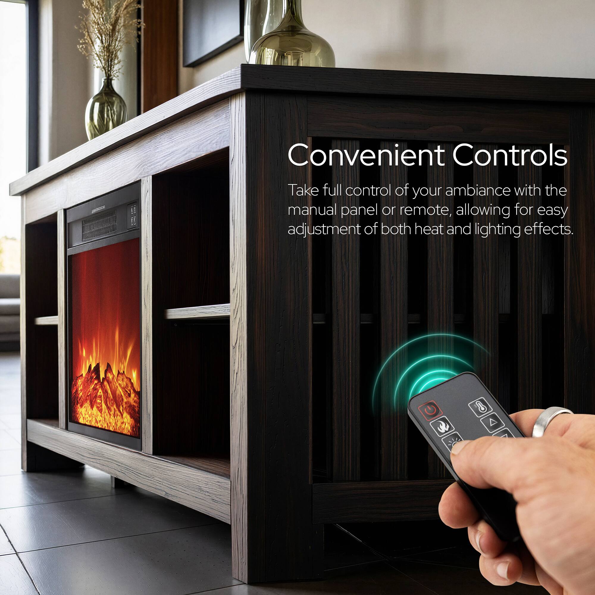 Convenient Controls  
Take full control of your ambiance with the manual panel or remote, allowing for easy adjustment of both heat and lighting effects.