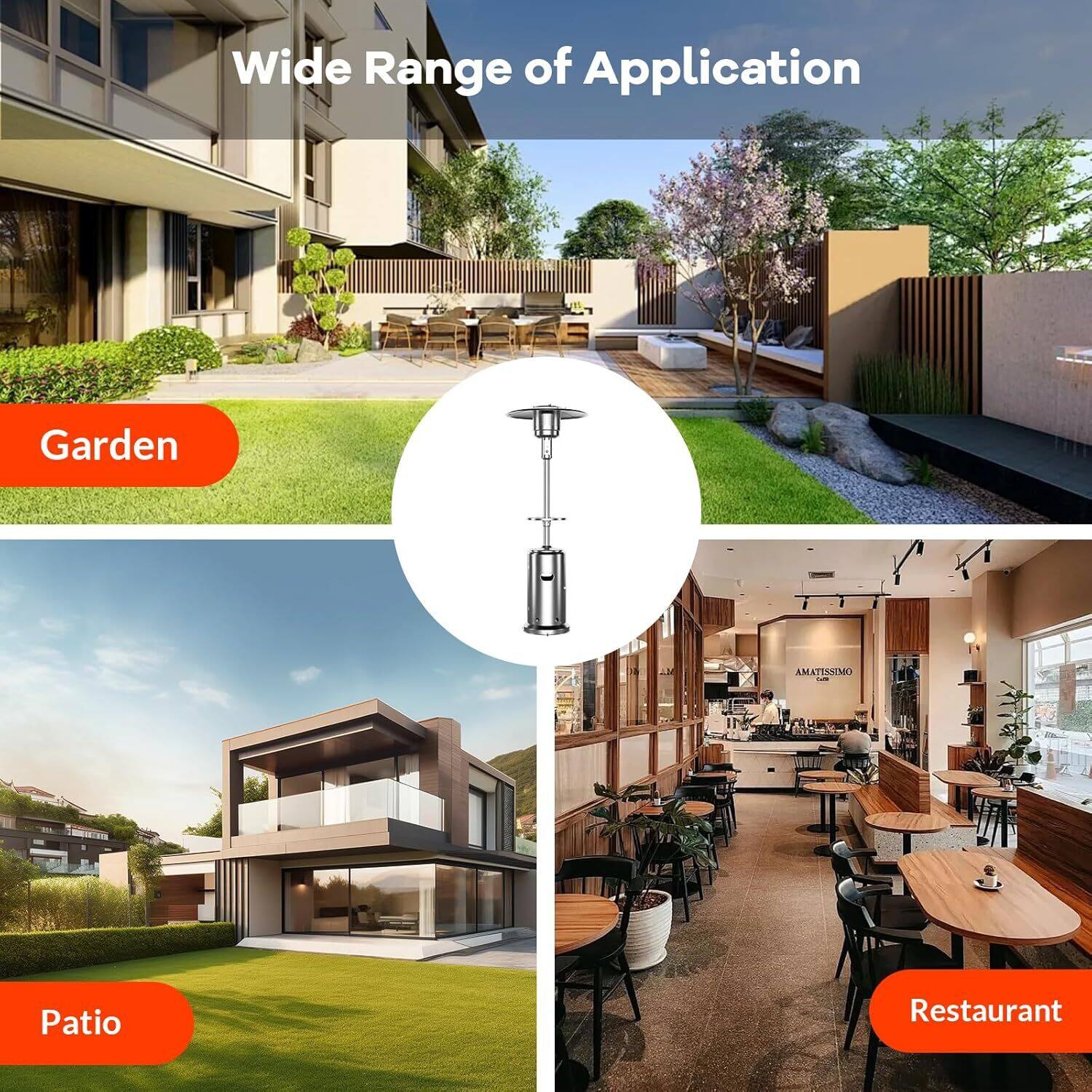 Wide Range of Application

Garden

Patio

Restaurant