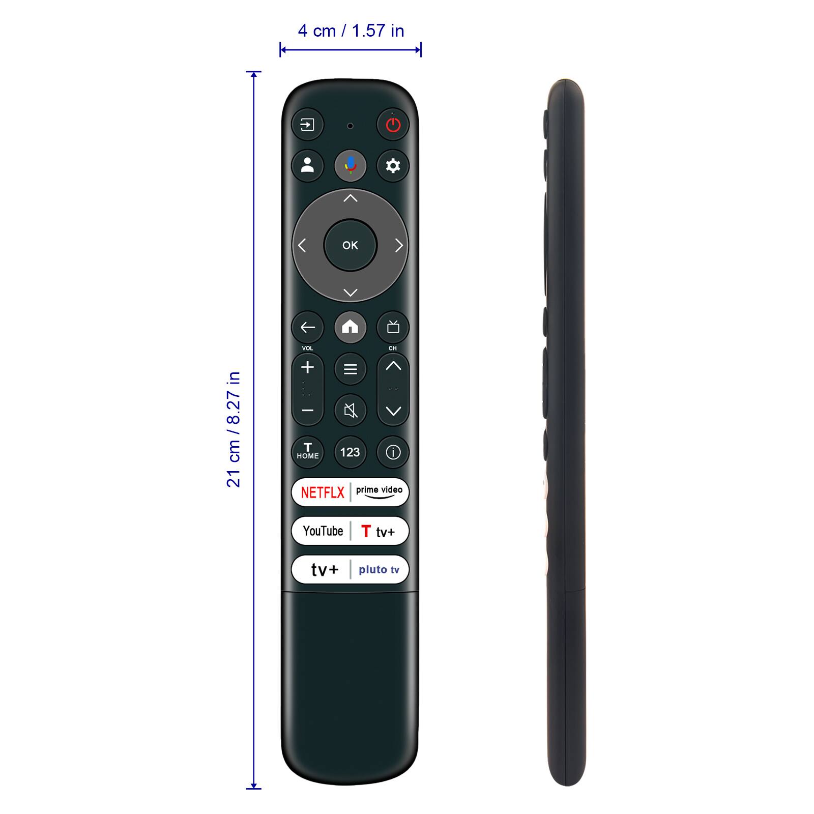 4 cm / 1.57 in

OK

21 cm / 8.27 in

VOL + T HOME 123 NETFLIX prime video YouTube T tv+

tv+ pluto tv