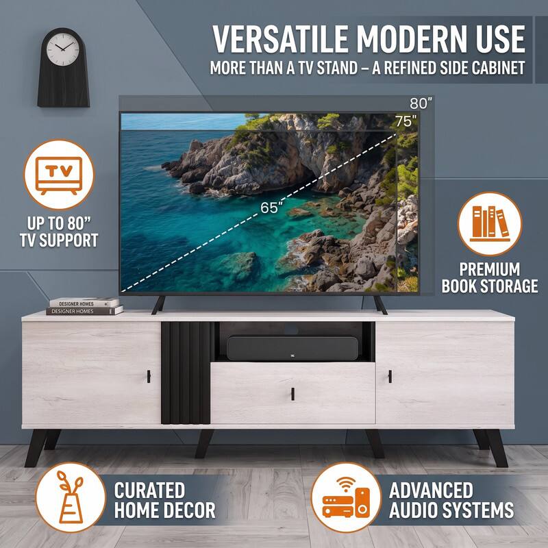 VERSATILE MODERN USE  
MORE THAN A TV STAND – A REFINED SIDE CABINET  

80"  
75"  
65"  

UP TO 80" TV SUPPORT  

PREMIUM BOOK STORAGE  

CURATED HOME DECOR  

ADVANCED AUDIO SYSTEMS