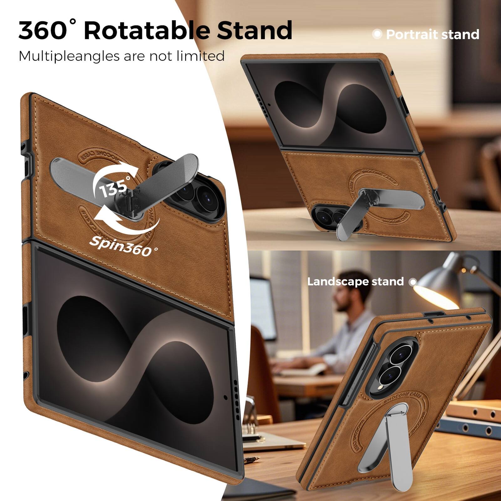 360° Rotatable Stand  
Multiple angles are not limited  
135°  
Spin360°  
Portrait stand  
Landscape stand