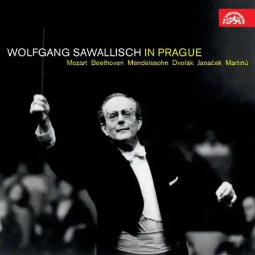 WOLFGANG SAWALLISCH IN PRAGUE  
Mozart Beethoven Mendelssohn Dvořák Janáček Martinů