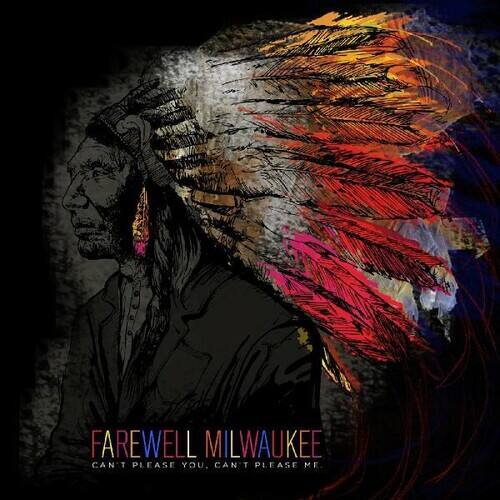 Farewell Milwaukee - Can't Please You Can't Please Me   - COMPACT DISCS [CD] price history on PriceWatchPro