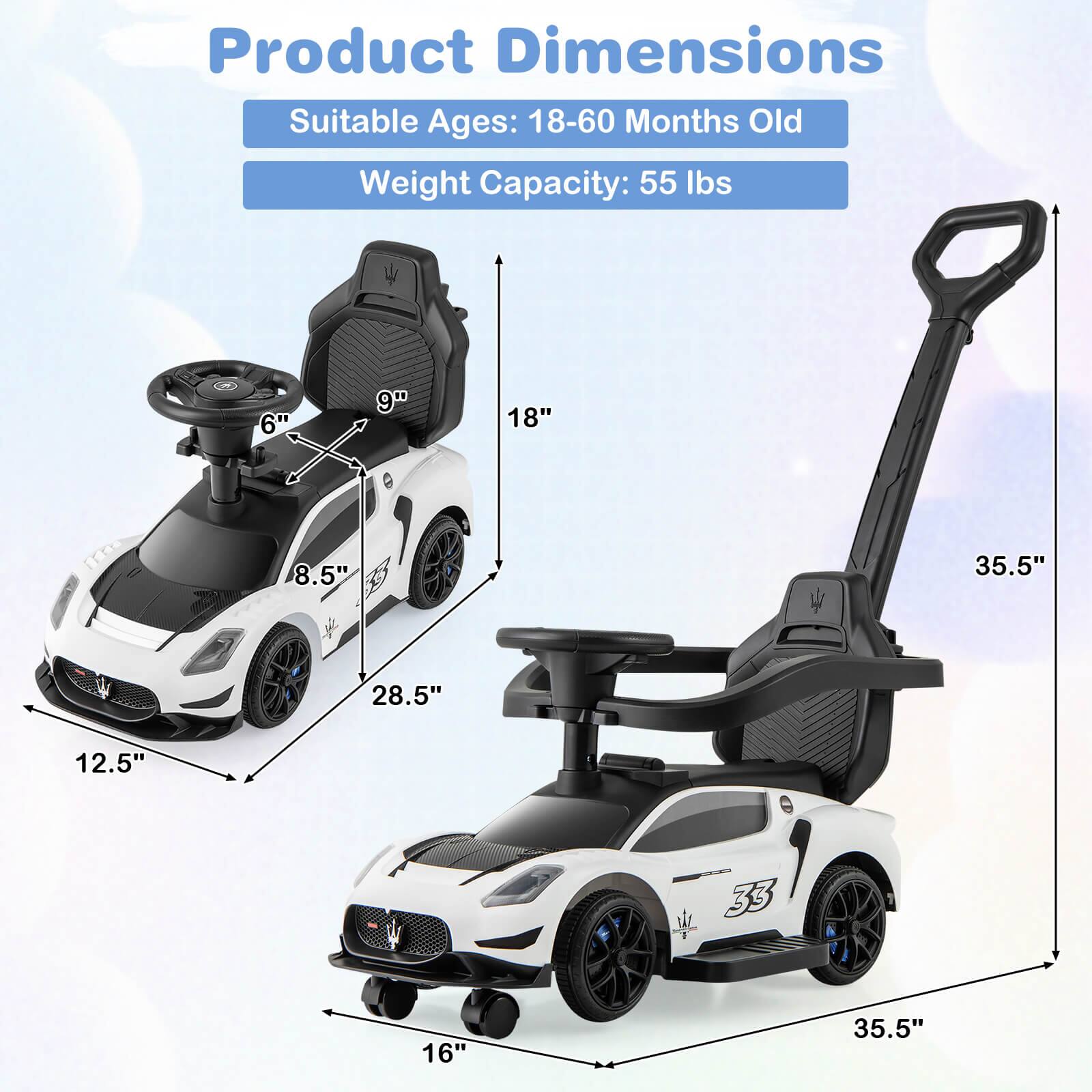 Product Dimensions  
Suitable Ages: 18-60 Months Old  
Weight Capacity: 55 lbs  

- 6"  
- 9"  
- 18"  
- 8.5"  
- 28.5"  
- 12.5"  
- 16"  
- 35.5"  
- 35.5"