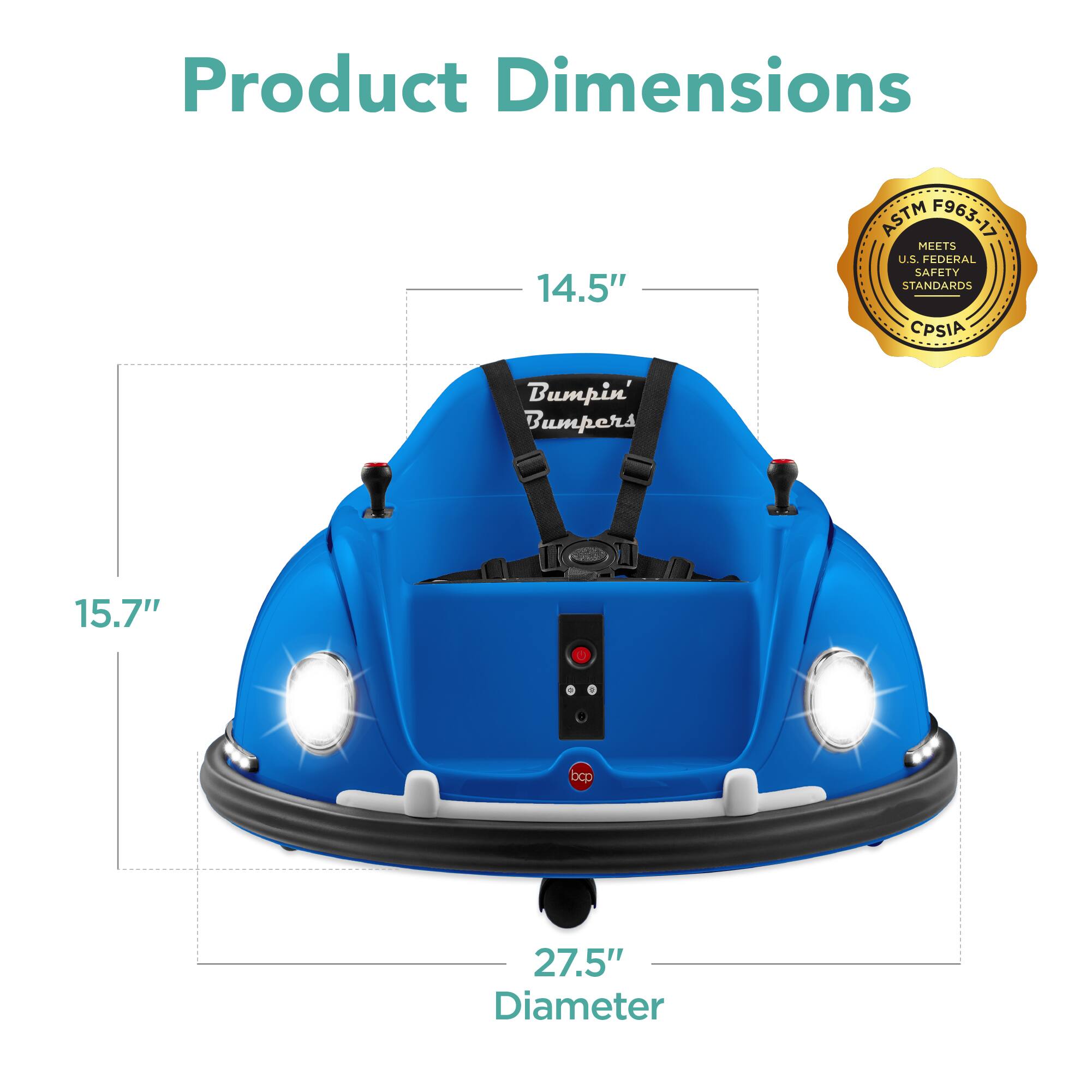 Product Dimensions: 14.5" x 15.7" x 27.5" Diameter  
ASTM F963-17 MEETS U.S. FEDERAL SAFETY STANDARDS CPSIA