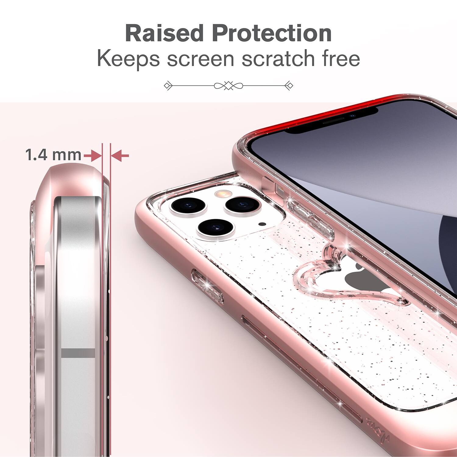 Raised Protection Keeps screen scratch free 1.4 mm