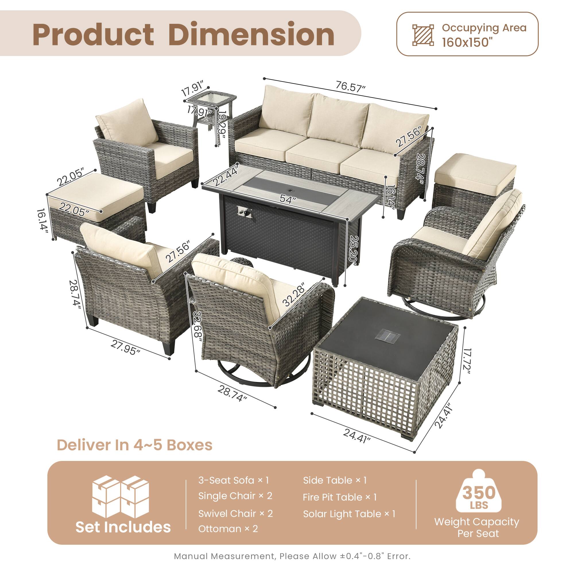 Product Dimension  
Occupying Area: 160x150"  

Dimensions:  
- 17.91"  
- 17.9"  
- 19.29"  
- 22.05"  
- 22.44"  
- 22.05"  
- 16.14"  
- 27.56"  
- 28.74"  
- 82"  
- 68"  
- 27.95"  
- 28.74"  

Deliver In 4~5 Boxes  
- 54"  
- 32.28"  
- 76.57"  
- 25.20"  
- 24.41"  
- 27.56"  
- 28.78"  
- 604"  
- 17.72"  
- 24.41"  

Set Includes:  
- 3-Seat Sofa x 1  
- Single Chair x 2  
- Swivel Chair x 2  
- Ottoman x