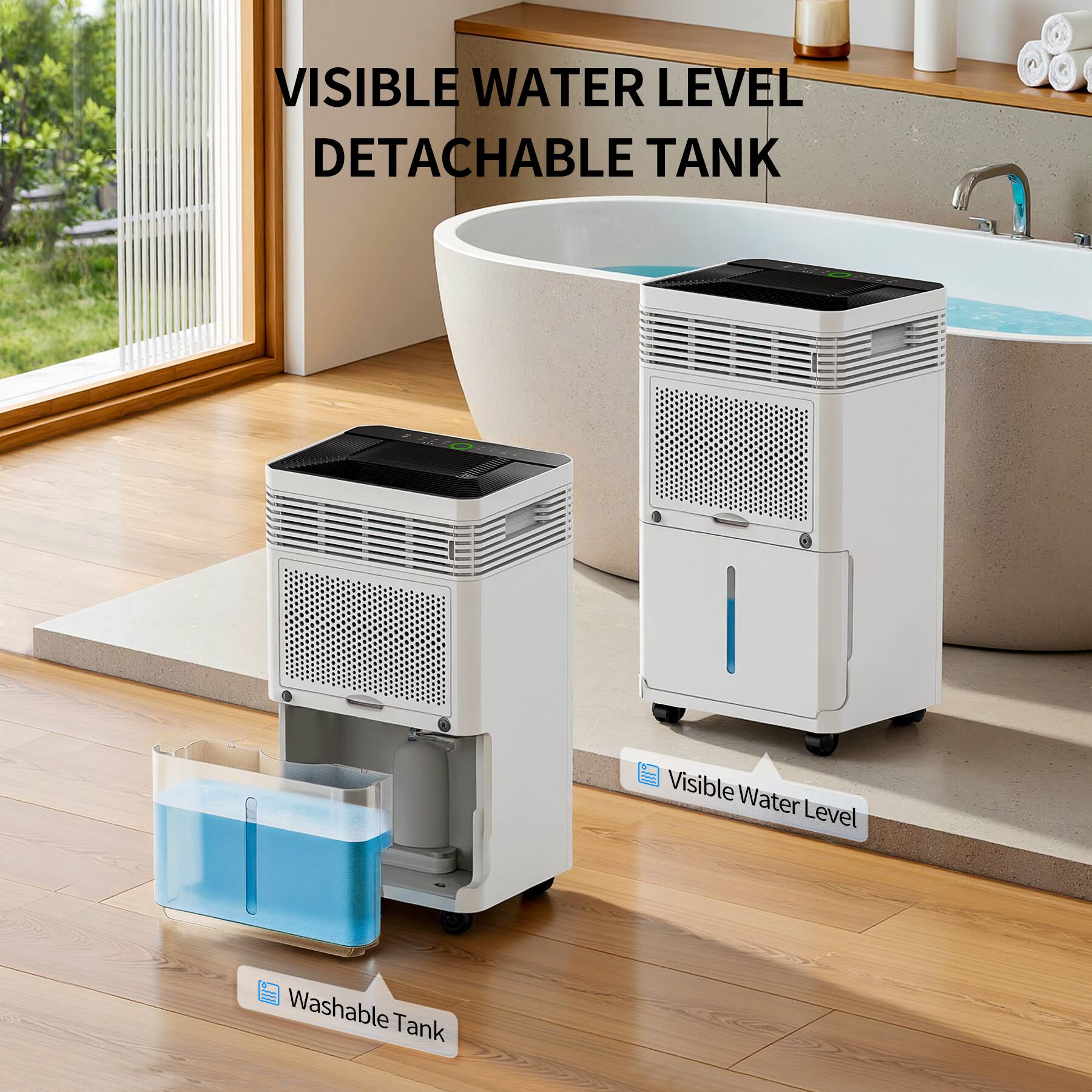 VISIBLE WATER LEVEL  
DETACHABLE TANK  

Visible Water Level  
Washable Tank