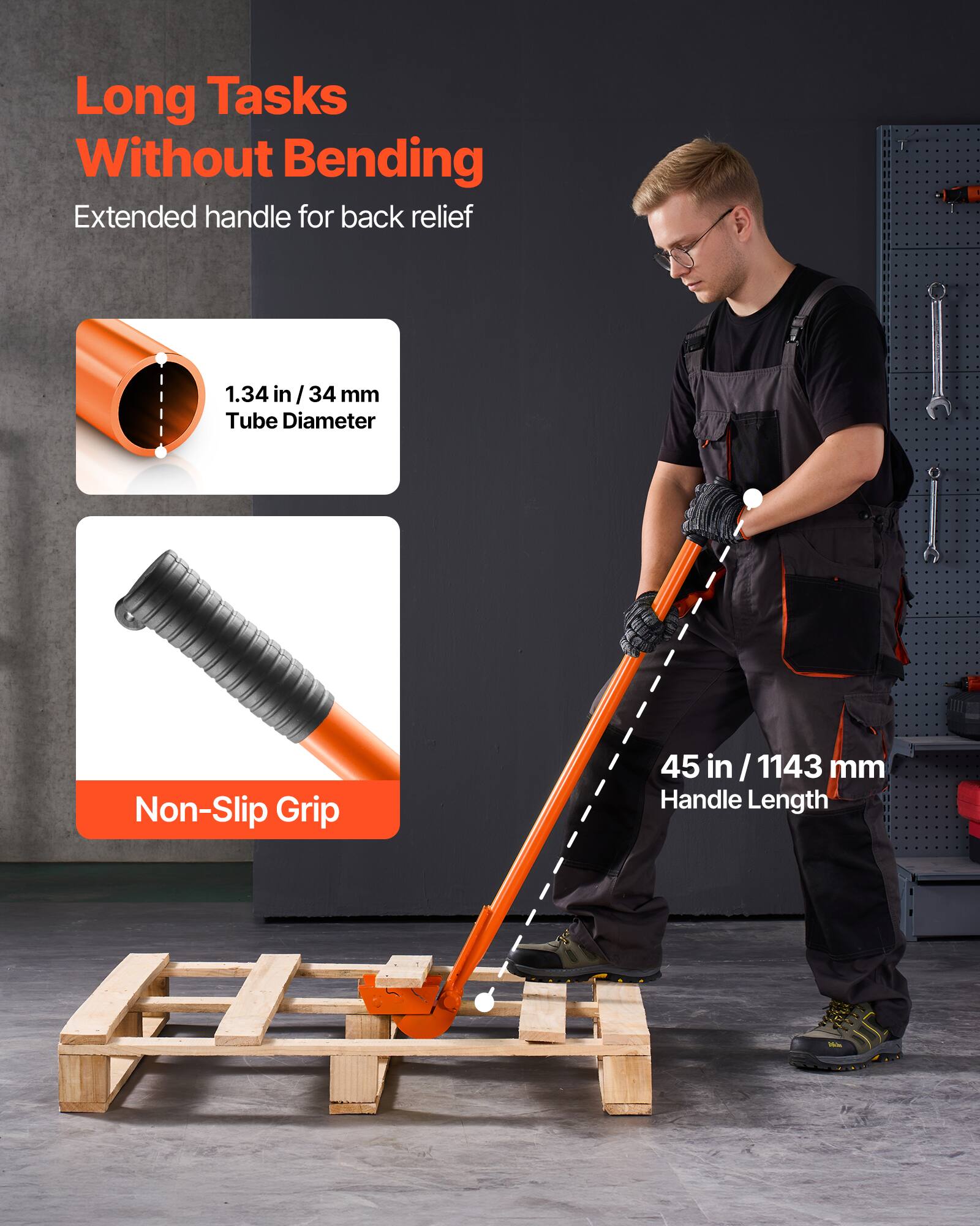 Long Tasks Without Bending  
Extended handle for back relief  

1.34 in / 34 mm Tube Diameter  

Non-Slip Grip  

45 in / 1143 mm Handle Length