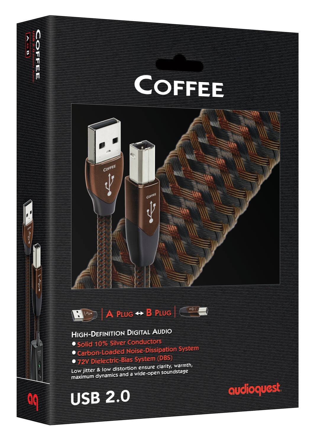 A4D MIE | COFFEE COFFEE COFFEE COFFEE  
I A PLUG B PLUG  
9 HIGH-DEFINITION DIGITAL AUDIO  
- Solid 10% Silver Conductors  
- Carbon-Loaded Noise-Dissipation System  
- 72V Dielectric-Bias System (DBS)  
distortion ensure clarity, warmth, Low jitter & low and a wide-open soundstage maximum dynamics  
USB 2.0  
audioquest