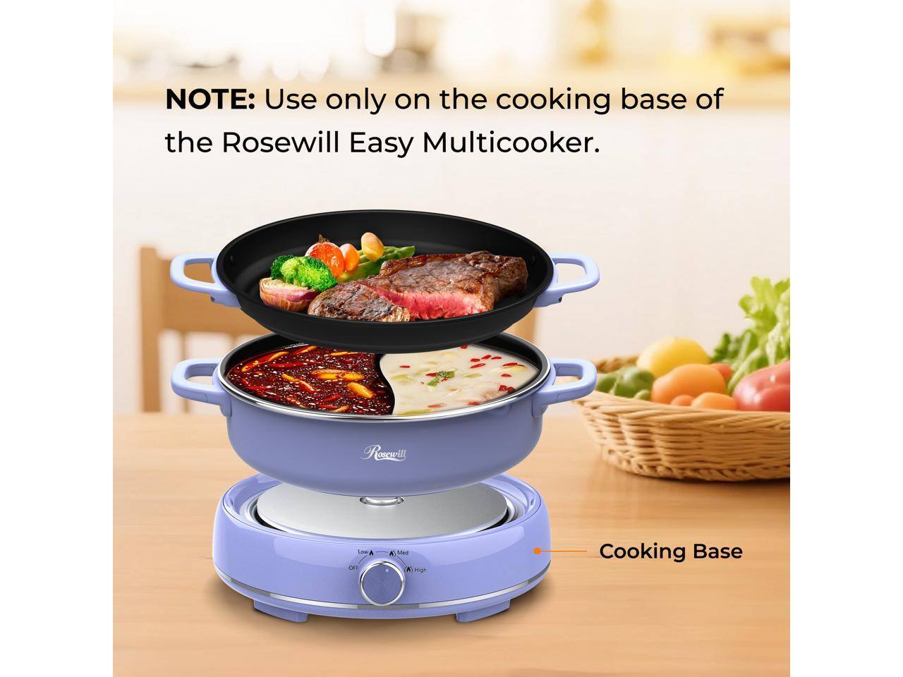 NOTE: Use only on the cooking base of the Rosewill Easy Multicooker.

Low | Med | High
OFF

Cooking Base