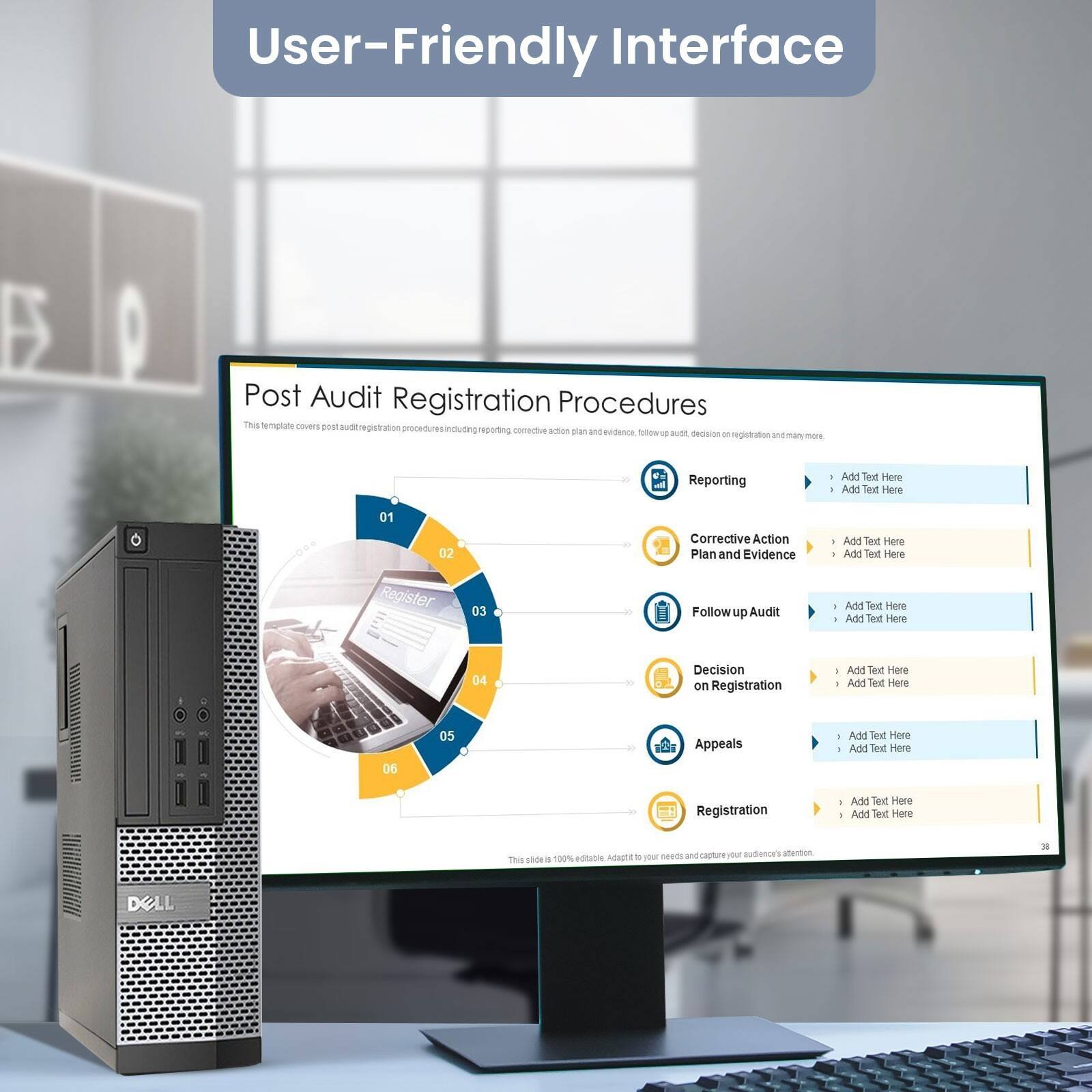 User-Friendly Interface
Post Audit Registration Procedures
This template covers post audit registration procedures including reporting corrective action plan and evidence, follow up audit, decision on registration and many more.
01 Reporting
- Add Text Here
- Add Text Here
02 Corrective Action Plan and Evidence
- Add Text Here
- Add Text Here
03 Follow up Audit
- Add Text Here
- Add Text Here
04 Decision on Registration
- Add Text Here
- Add Text Here
05 Appeals
- Add Text Here
- Add Text Here
06 Registration
- Add Text Here
- Add Text Here
This slide is 100% editable. Adapt it to your needs and capture your audience's attention.