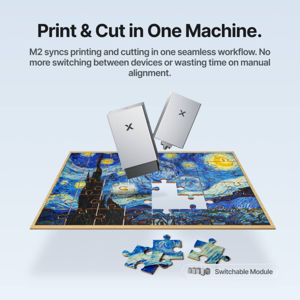 Print & Cut in One Machine.

M2 syncs printing and cutting in one seamless workflow. No more switching between devices or wasting time on manual alignment.

Switchable Module