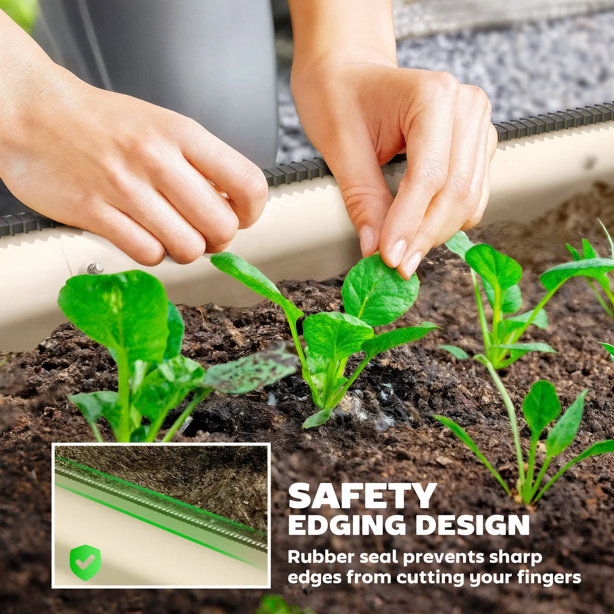 SAFETY EDGING DESIGN  
Rubber seal prevents sharp edges from cutting your fingers