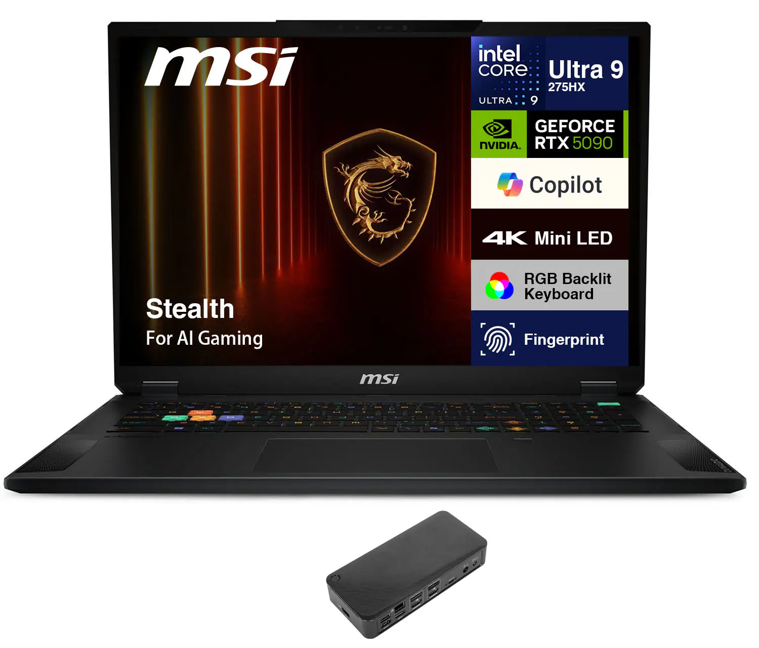 msi  
intel CORE Ultra 9 275HX  
GEFORCE NVIDIA RTX 5090  
Copilot  
4K Mini LED  
RGB Backlit Keyboard  
Fingerprint  
Stealth  
For AI Gaming