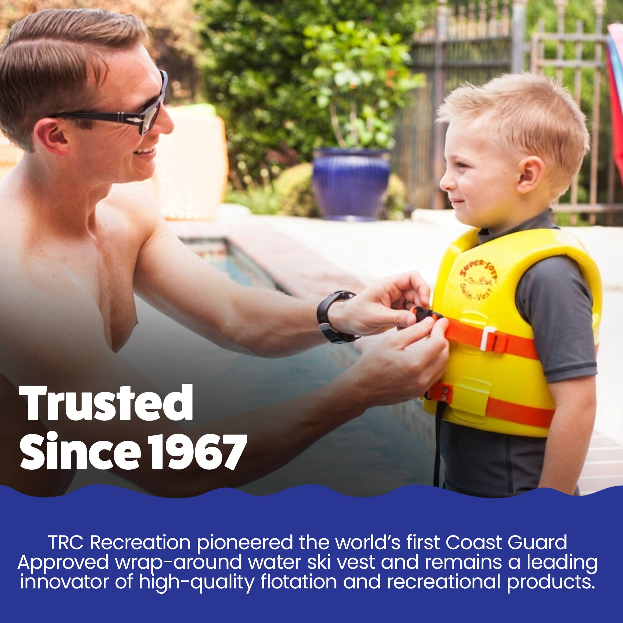 Trusted Since 1967

TRC Recreation pioneered the world's first Coast Guard Approved wrap-around water ski vest and remains a leading innovator of high-quality flotation and recreational products.