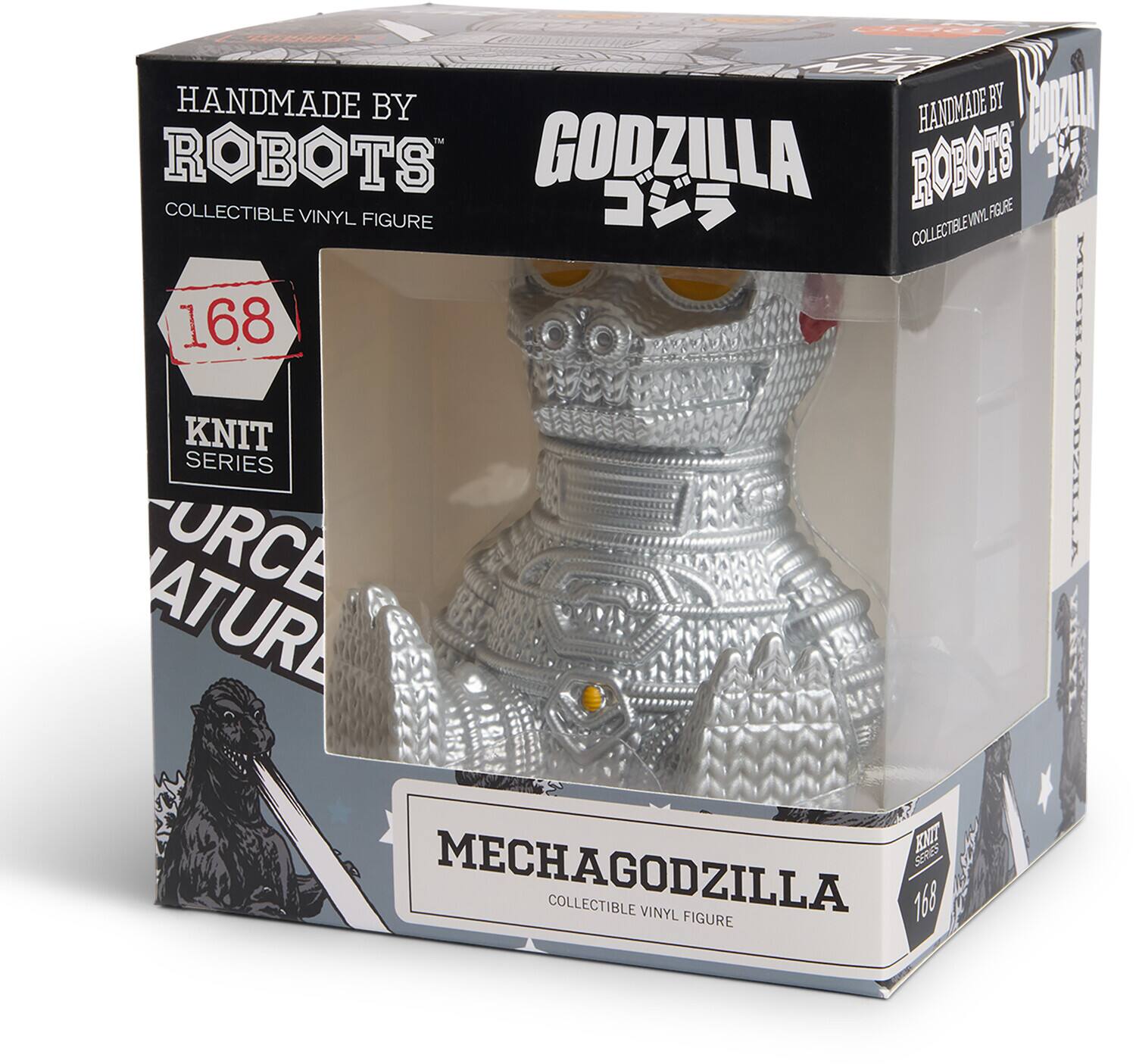 HANDMADE BY  
ROBOTS™  
COLLECTIBLE VINYL FIGURE  

GODZILLA  

168  
KNIT SERIES  

MECHAGODZILLA  
COLLECTIBLE VINYL FIGURE  

HANDMADE BY  
ROBOTS™  
COLLECTIBLE VINYL FIGURE  

FORCE NATURE