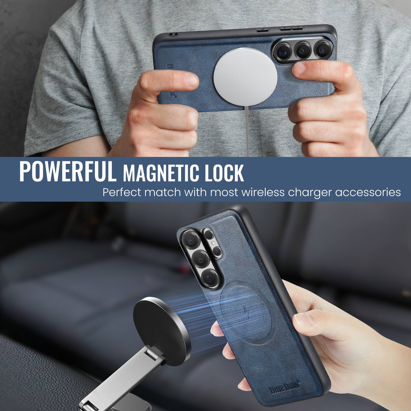 POWERFUL MAGNETIC LOCK  
Perfect match with most wireless charger accessories