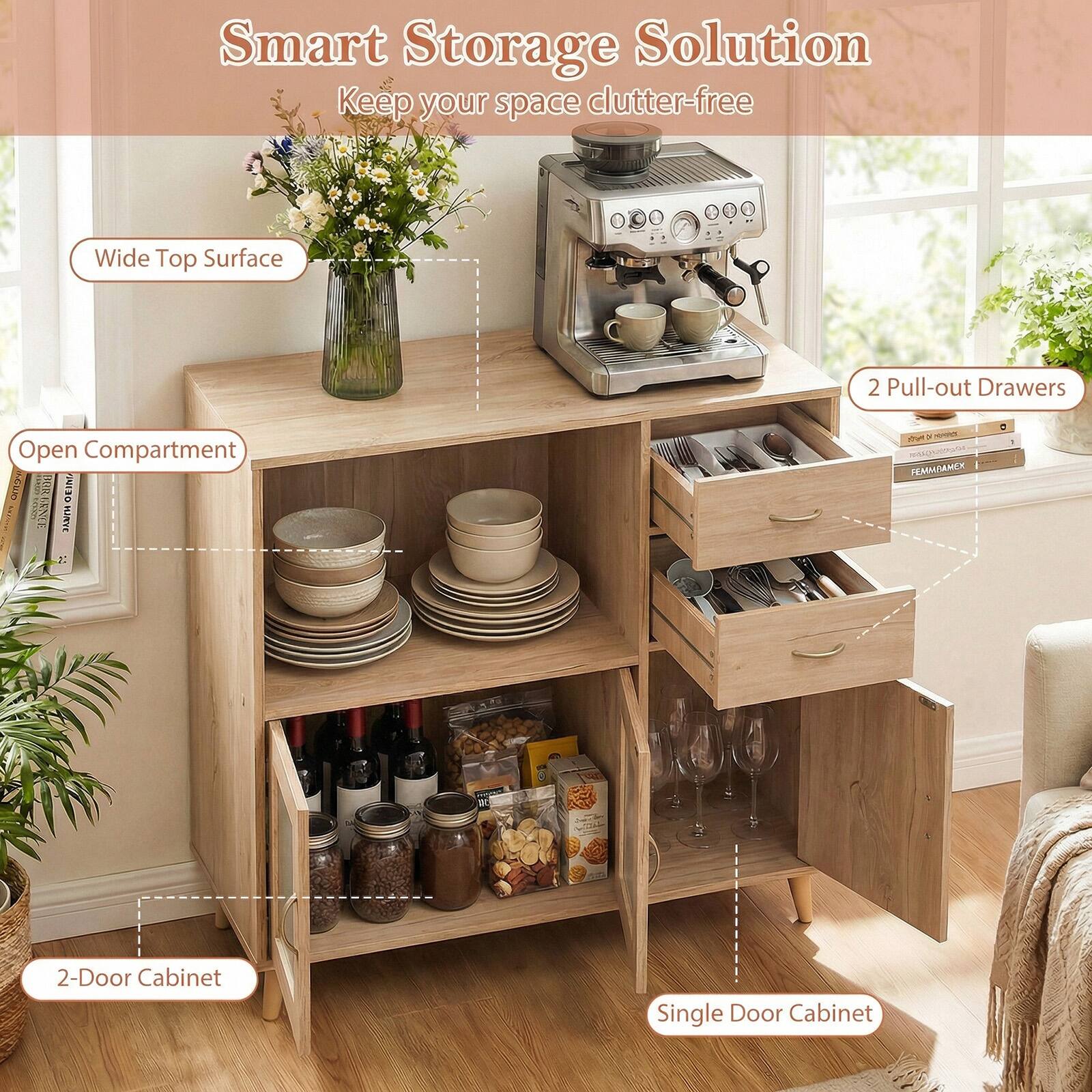 Smart Storage Solution  
Keep your space clutter-free

- Wide Top Surface
- Open Compartment
- 2 Pull-out Drawers
- 2-Door Cabinet
- Single Door Cabinet