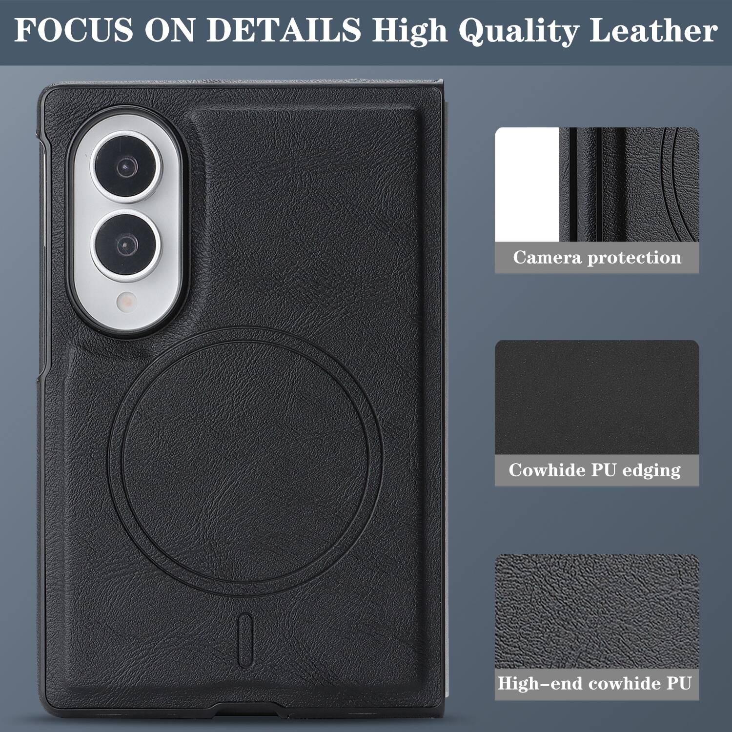 FOCUS ON DETAILS  
High Quality Leather  
Camera protection  
Cowhide PU edging  
High-end cowhide PU