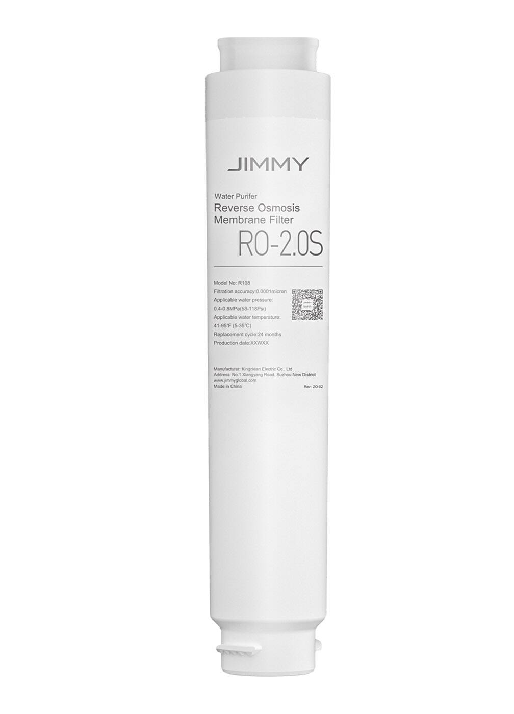 JIMMY  
Water Purifier  
Reverse Osmosis Membrane Filter  
RO-2.0S  

Model No: R108  
Filtration accuracy: 0.001 micron  
Applicable water pressure: 0.4-0.8MPa (58-116PSI)  
Applicable water temperature: 41-95°F (5-35°C)  
Replacement cycle: 24 months  
Production date: XXXX  

Manufacturer: Kingclean Electric Co., Ltd  
Address: No. 1 Xiangyang Road, Suzhou New District  
www.jimmyglobal.com  
Made in China  

Rev: 20-02