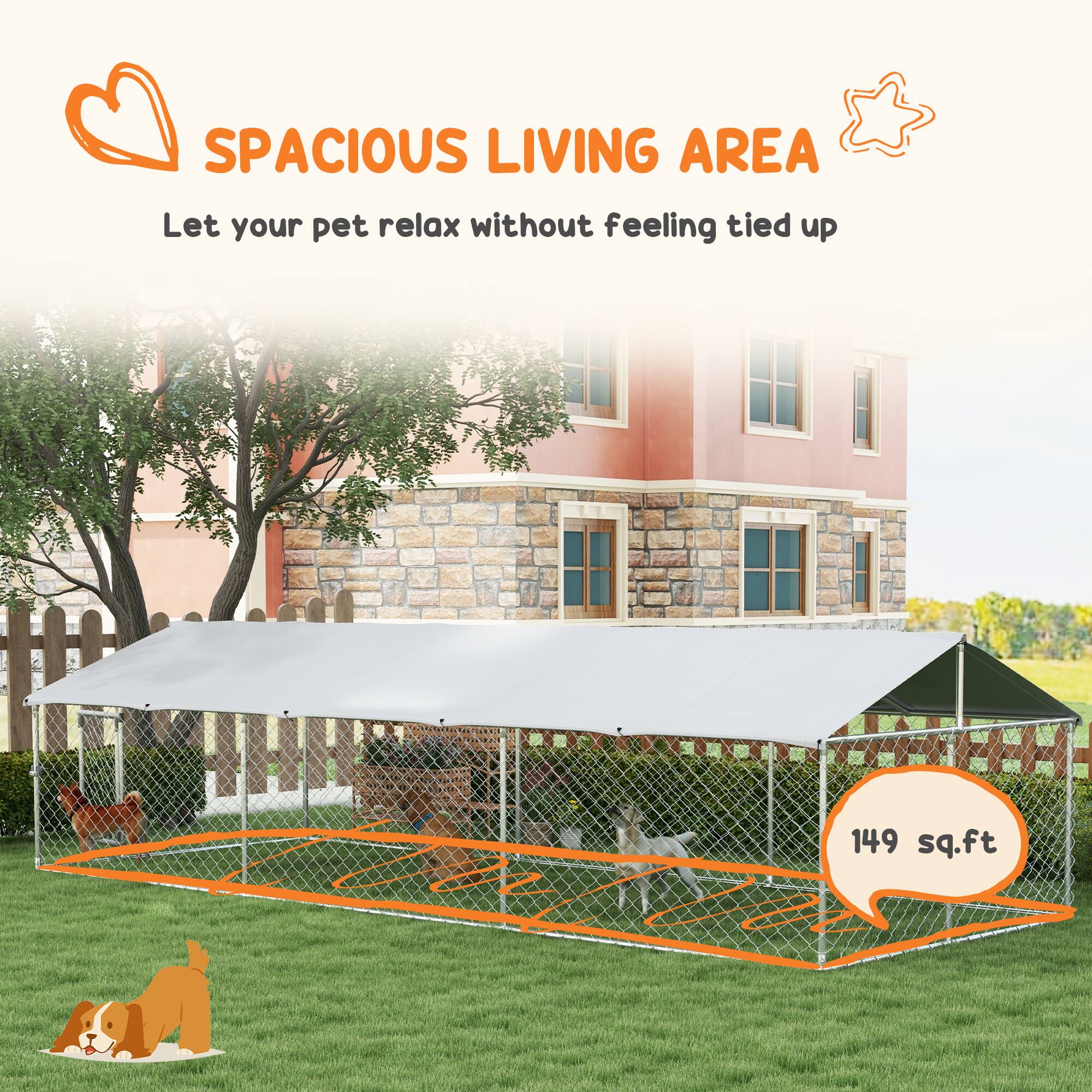 SPACIOUS LIVING AREA  
Let your pet relax without feeling tied up  

149 sq.ft