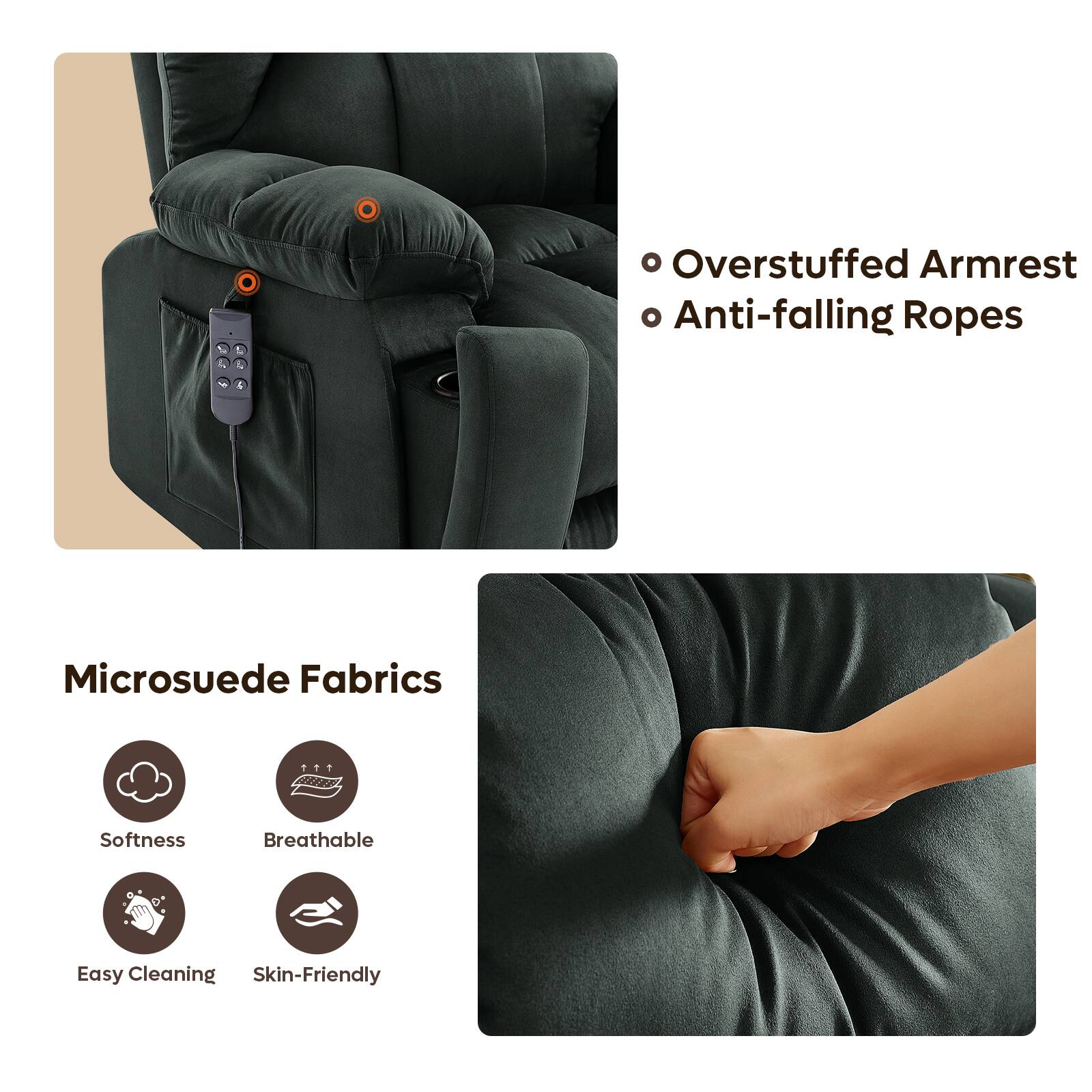 - Overstuffed Armrest
- Anti-falling Ropes

Microsuede Fabrics

- Softness
- Breathable
- Easy Cleaning
- Skin-Friendly