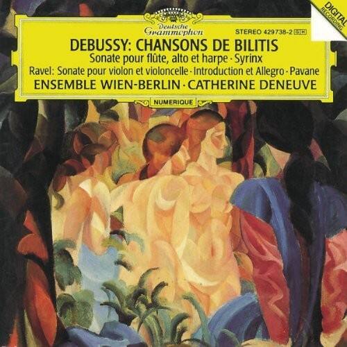 Deutsche Grammophon  
STEREO 429738-2 GH  

DEBUSSY:  
CHANSONS DE BILITIS  
Sonate pour flûte, alto et harpe - Syrinx  

Ravel:  
Sonate pour violon et violoncelle - Introduction et Allegro - Pavane  

ENSEMBLE WIEN-BERLIN - CATHERINE DENEUVE  

NUMÉRIQUE