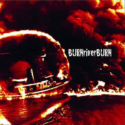 Front. Burn River Burn - Burn River Burn   - COMPACT DISCS .