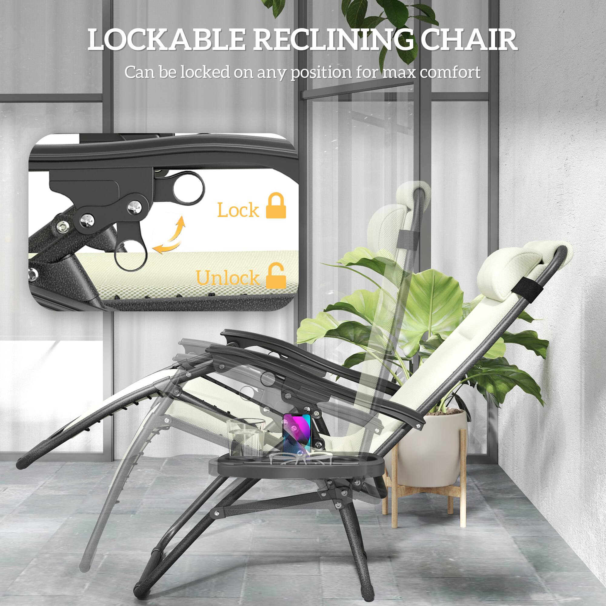 LOCKABLE RECLINING CHAIR
Can be locked on any position for max comfort
Lock
Unlock