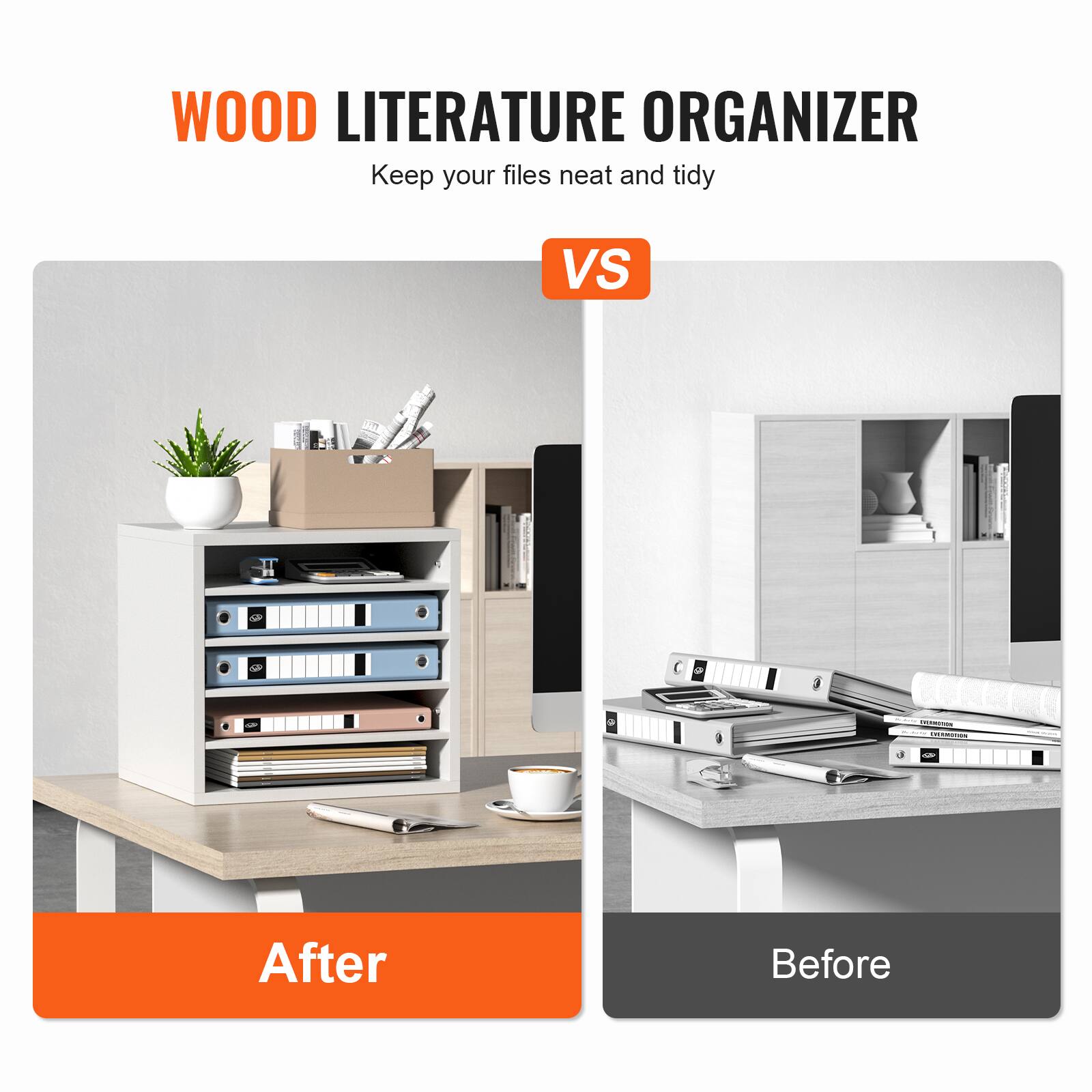 WOOD LITERATURE ORGANIZER  
Keep your files neat and tidy  

VS  

After  
Before