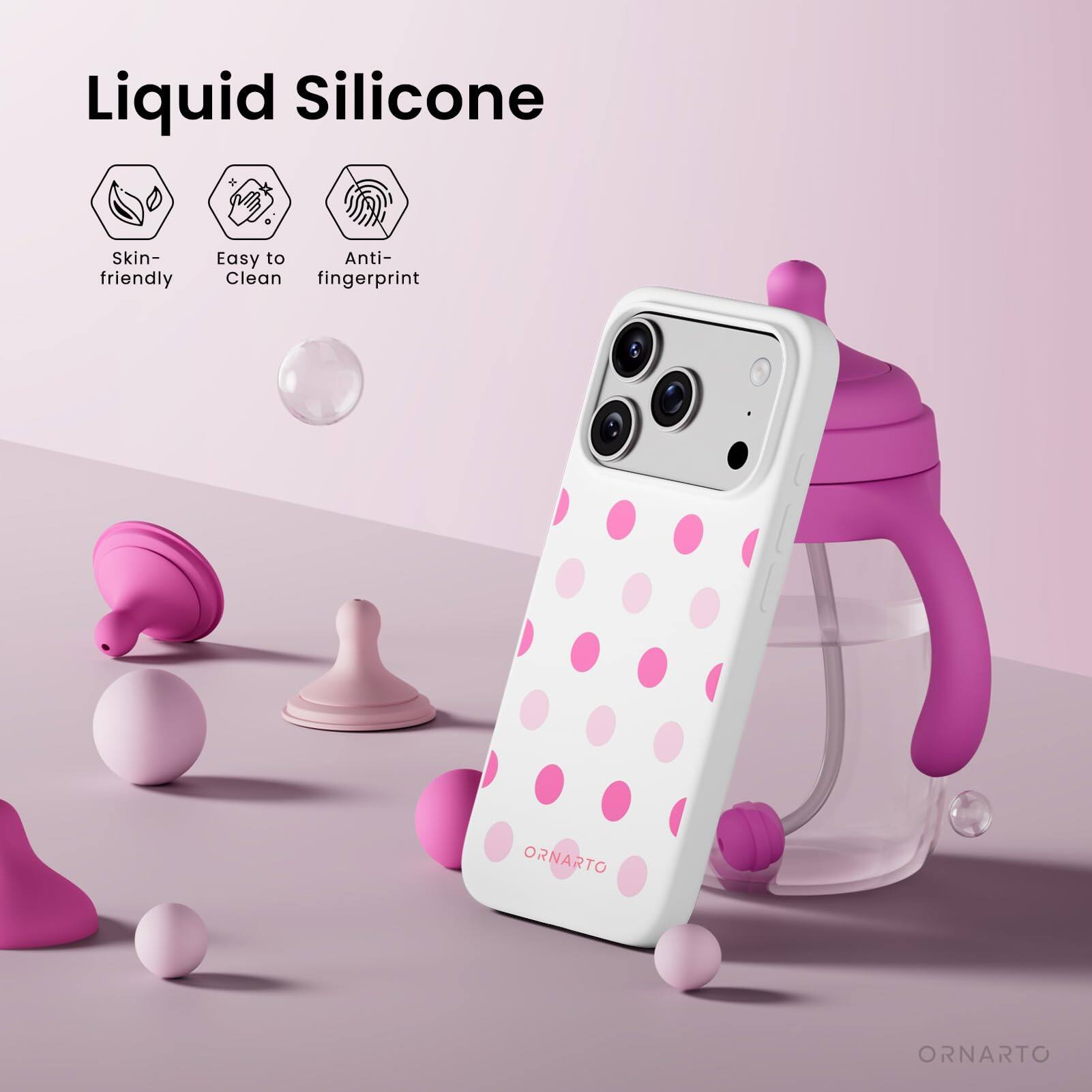 Liquid Silicone  
Skin-friendly  
Easy to Clean  
Anti-fingerprint  
ORNARTO